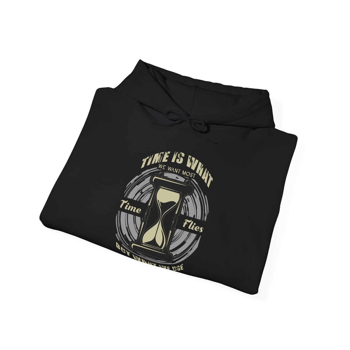 A folded black unisex hooded sweatshirt with 'TIME FLIES Time Is What We Want Most But What We Use Worst' printed on the front.