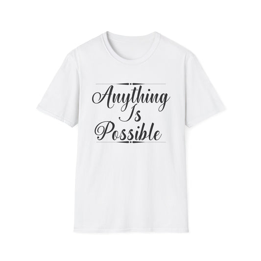 Motivational Unisex T-Shirt - Anything Is Possible Design
