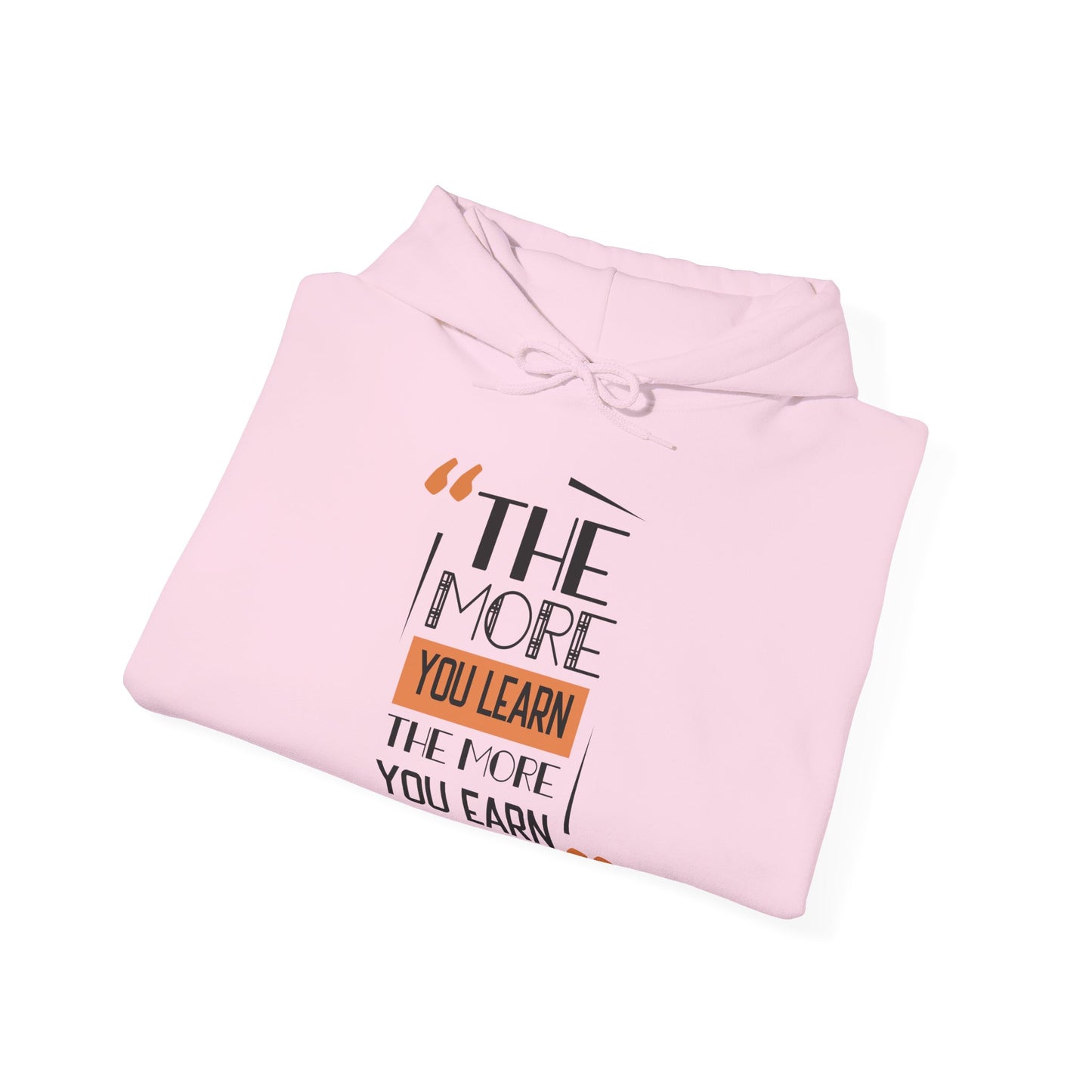 The More You Learn Motivational Hoodie | Motivational Treats