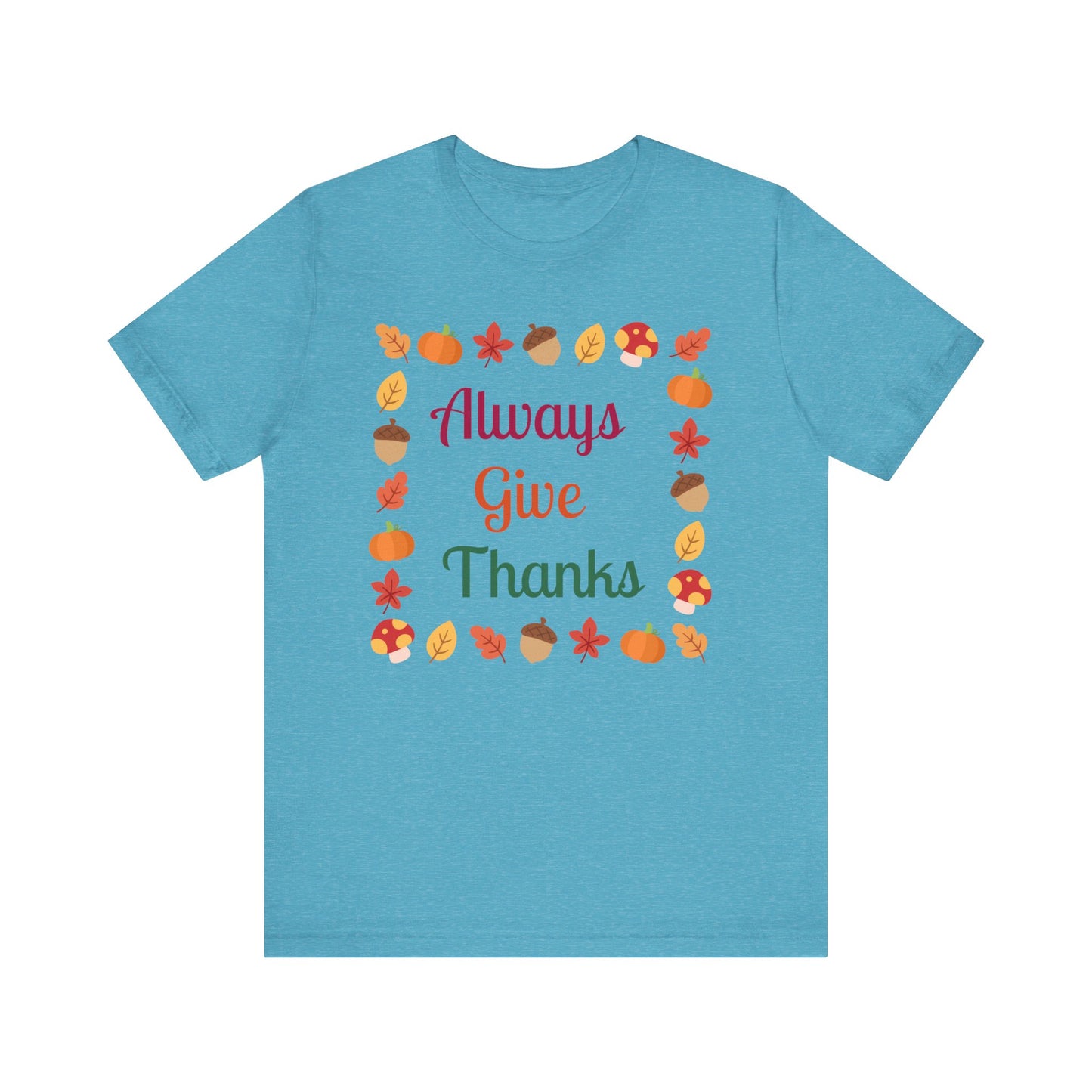 Always Give Thanks Flower Square Thanksgiving T-Shirt - Unisex