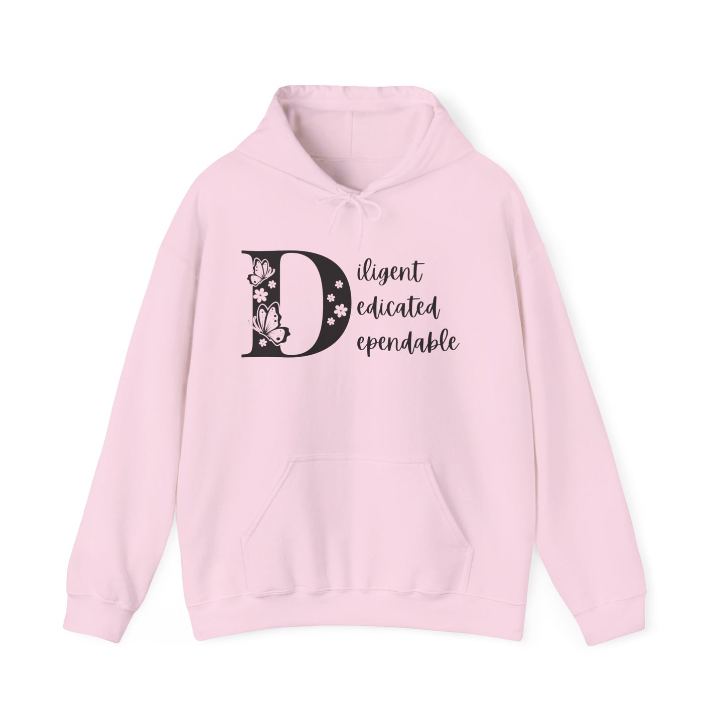A pink unisex hooded sweatshirt with 'Diligent Dedicated Dependable' printed on the front.