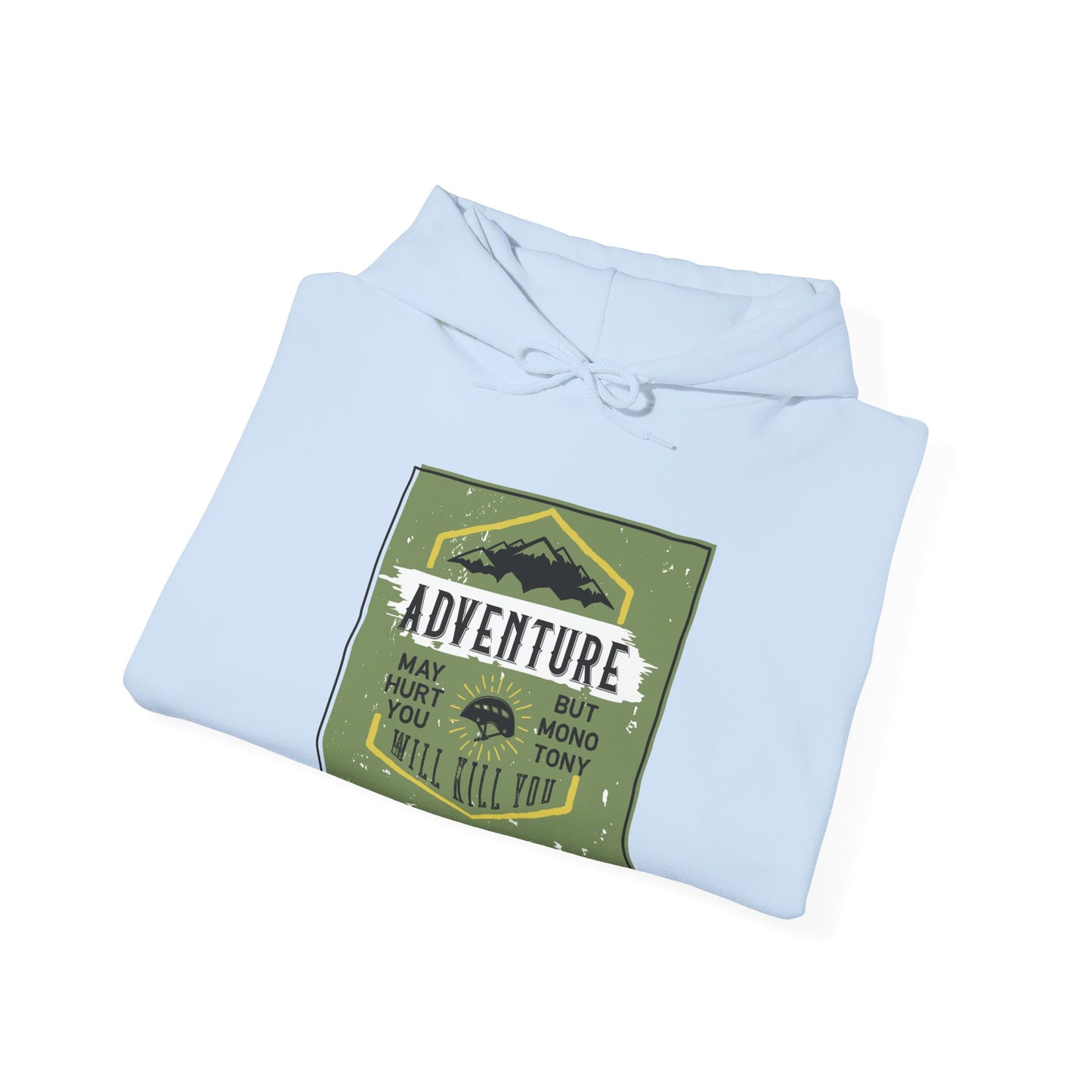 Adventure May Hurt You Motivational Hoodie - Unisex Pullover Sweatshirt
