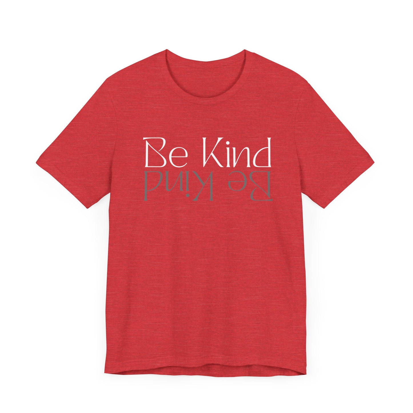 Be Kind Motivational Unisex T-Shirt