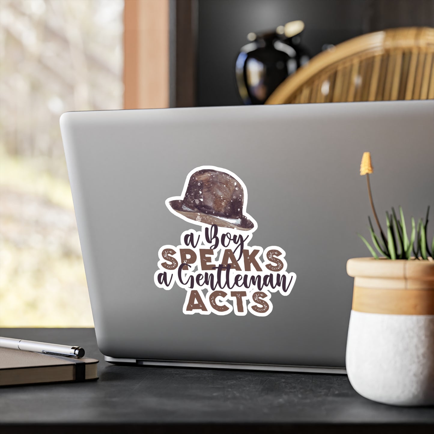 A Boy Speaks A Gentleman Acts Sticker - Motivational Treats