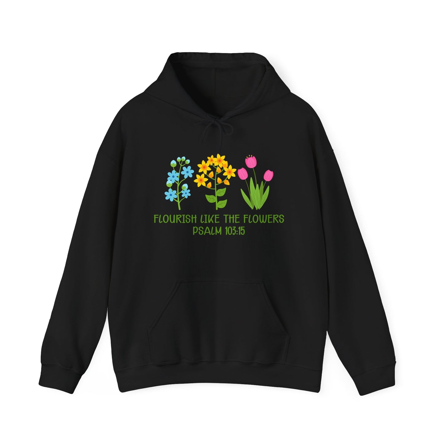 Flourish Flowers Christian Hoodie – Psalm 103:15 | Motivational Treats