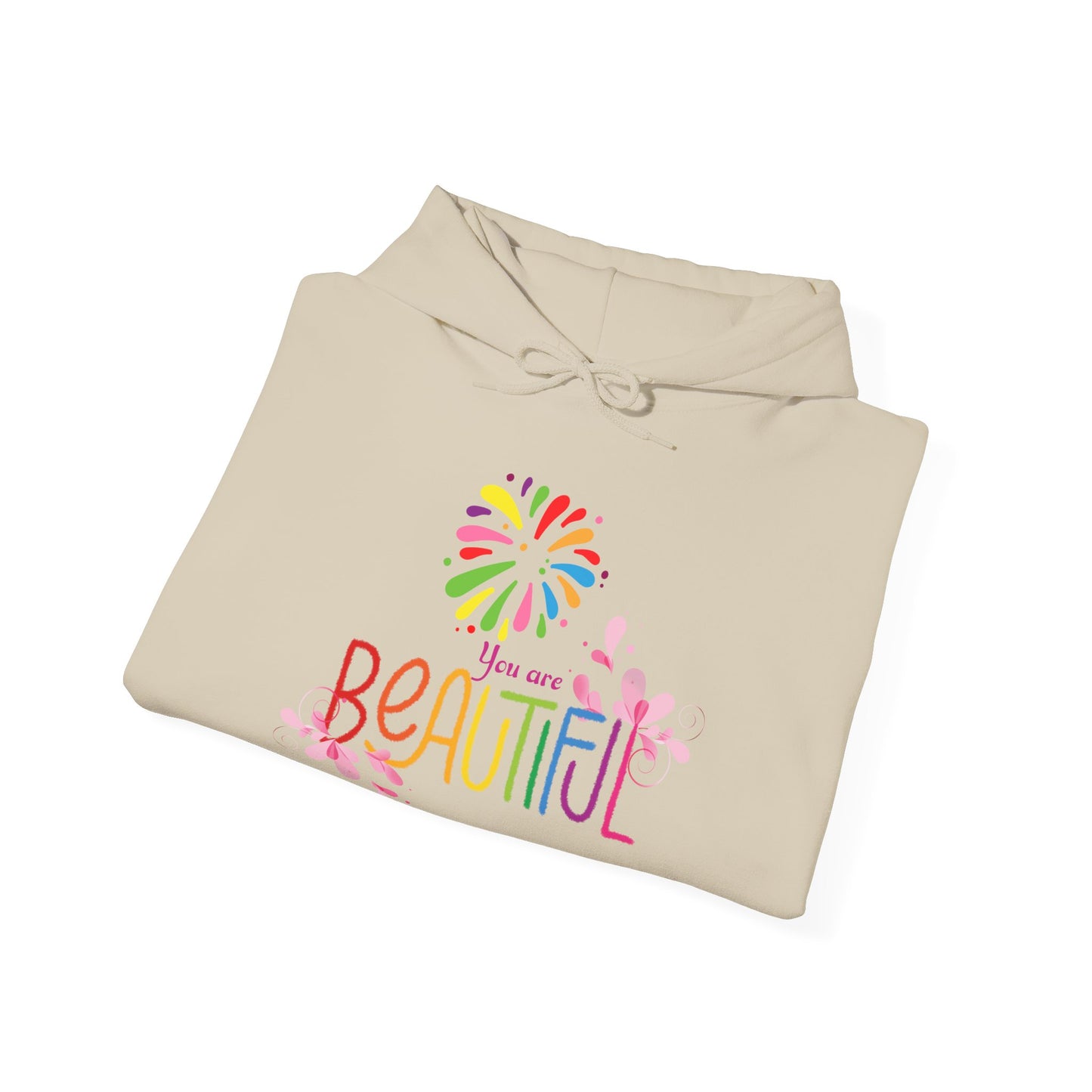 A unisex hooded sweatshirt with a colorful 'You Are Beautiful' design and floral motifs on the front.