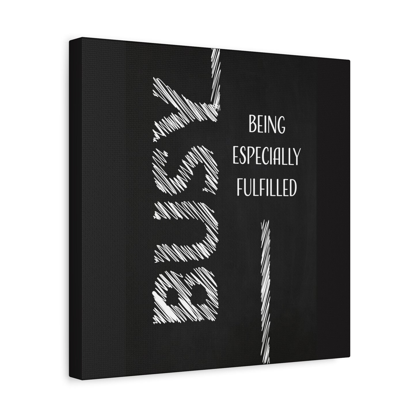 Busy Being Especially Fulfilled - Motivational Canvas Wall Art