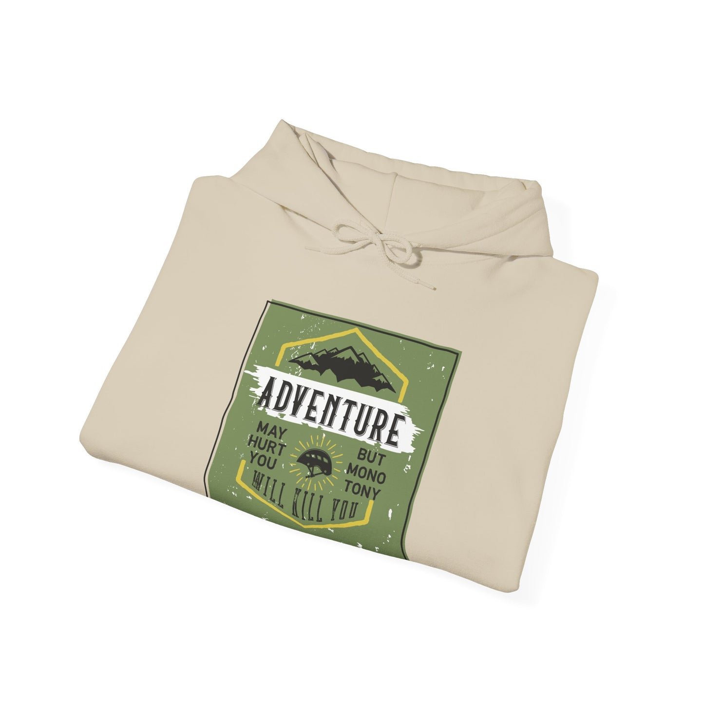 Adventure May Hurt You Motivational Hoodie - Unisex Pullover Sweatshirt