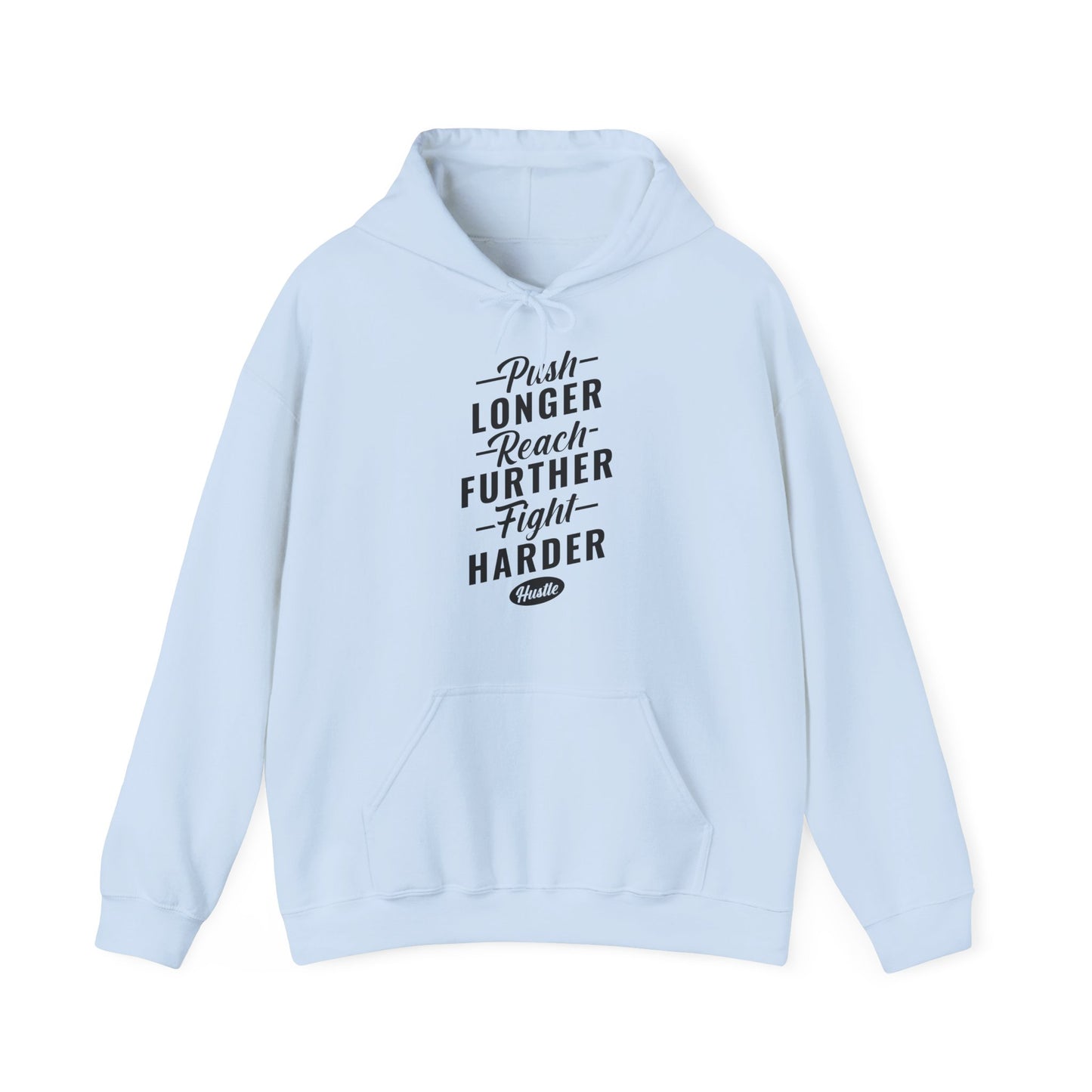 A blue unisex hooded sweatshirt with 'Push Longer Reach Further Fight Harder' printed on the front.