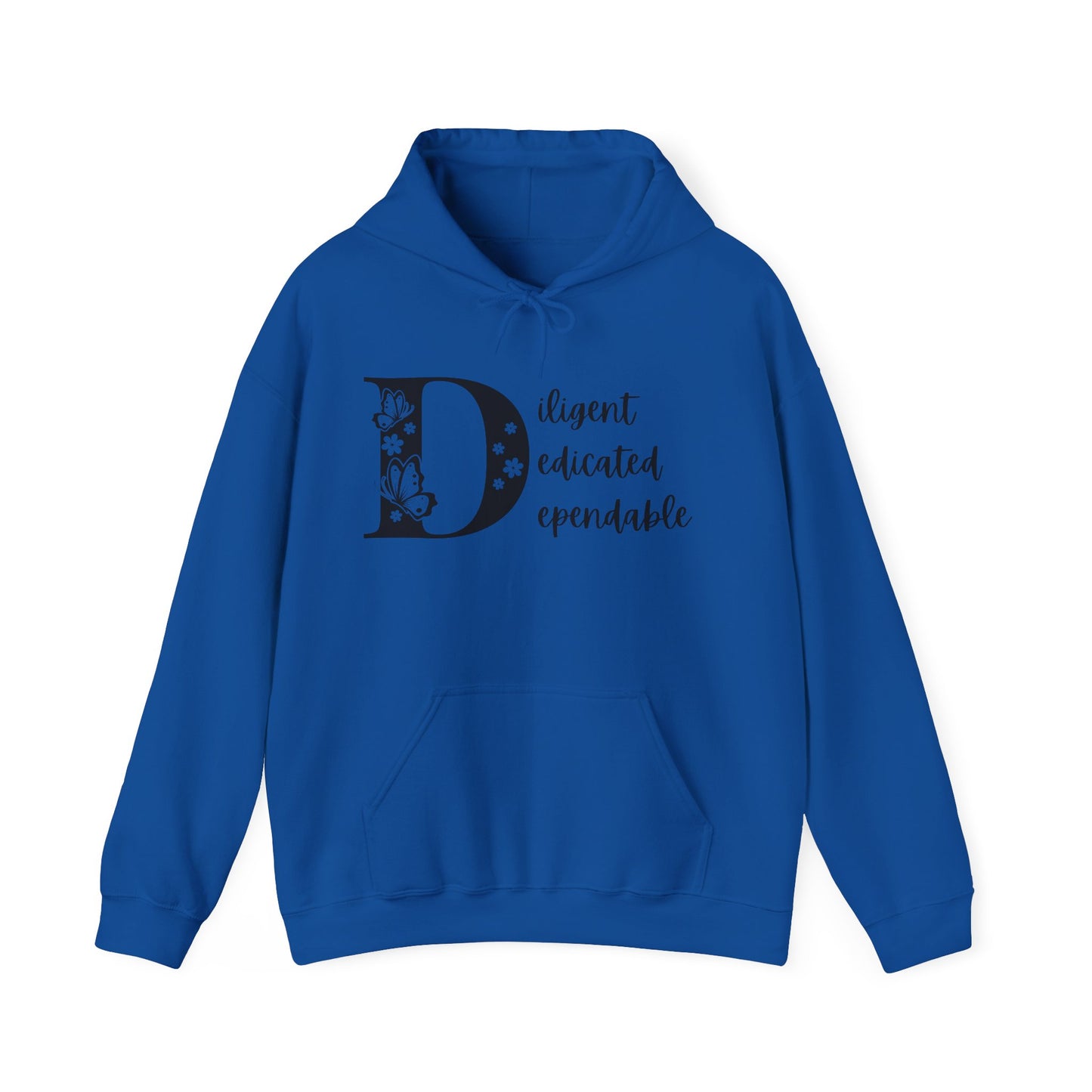Diligent Dedicated Dependable Hoodie - Motivational Unisex Sweatshirt