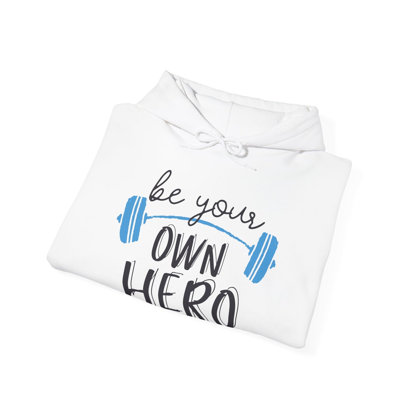 Be Your Own Hero Hoodie - Motivational Unisex Sweatshirt