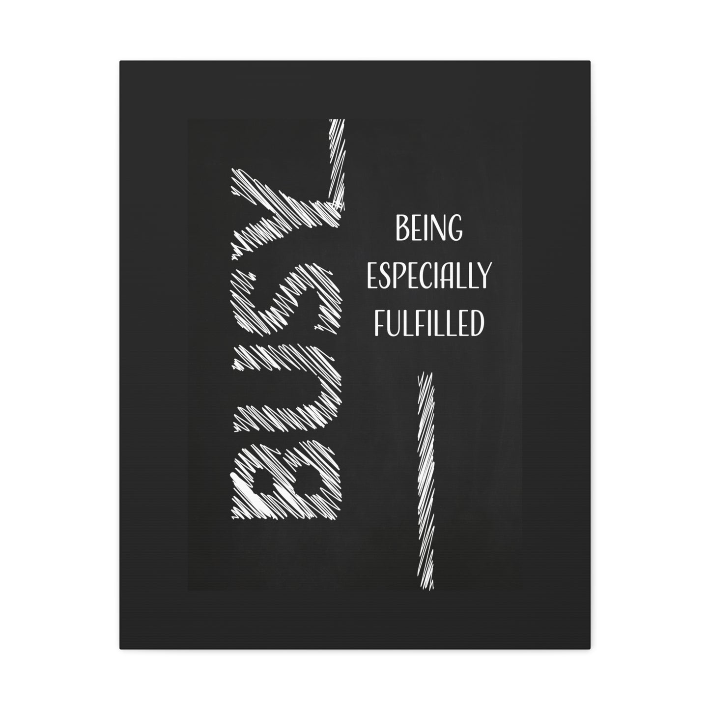 Busy Being Especially Fulfilled - Motivational Canvas Wall Art