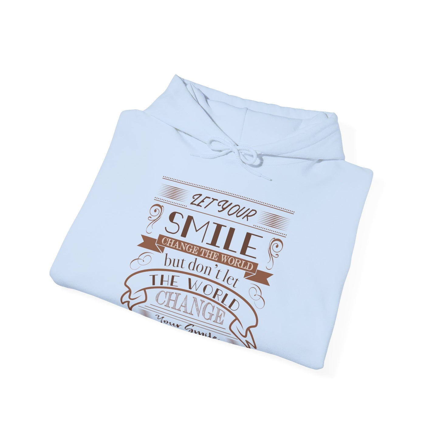 Let Your Smile Change the World Motivational Hoodie | Motivational Treats