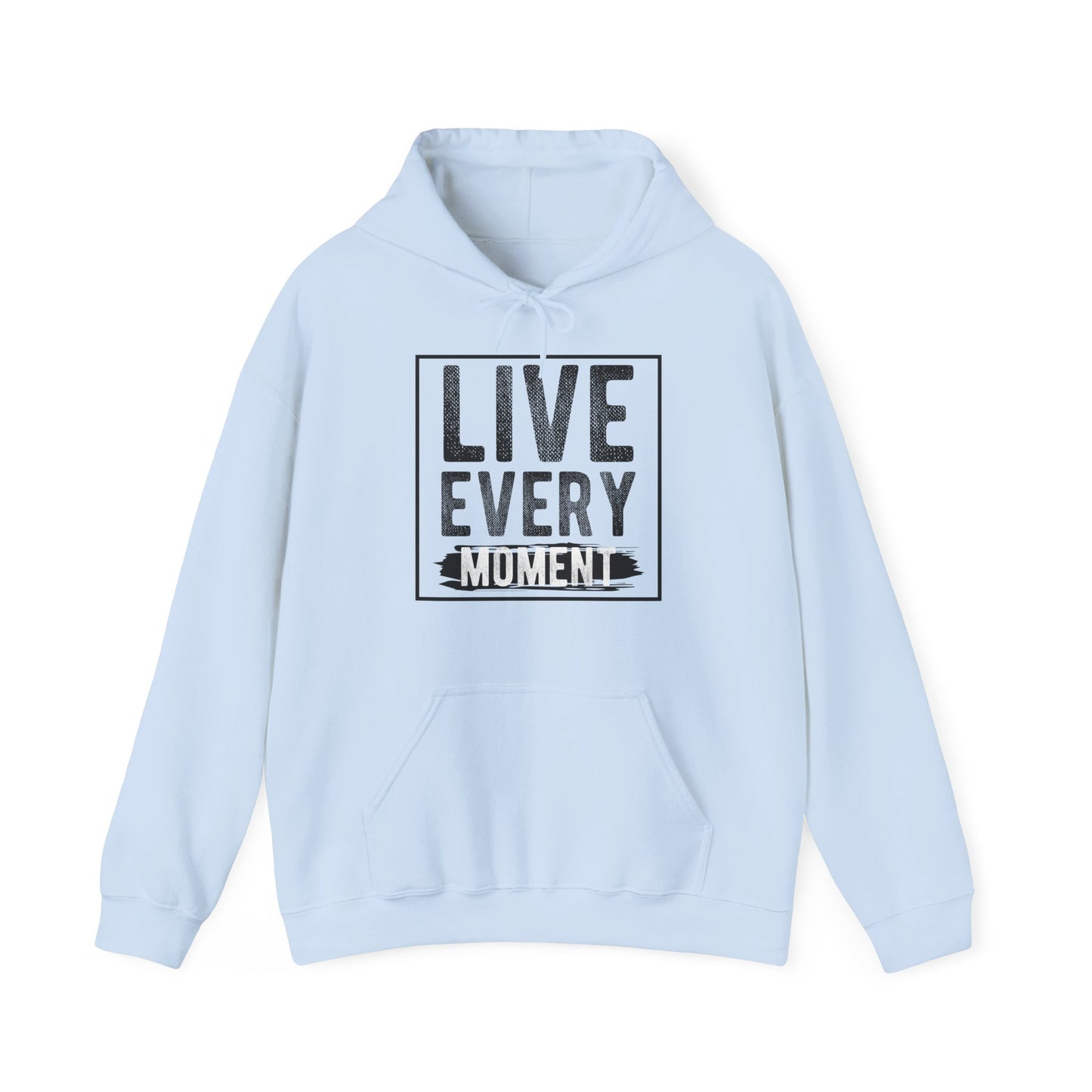 A blue unisex hooded sweatshirt with 'Live Every Moment' text design on the front.