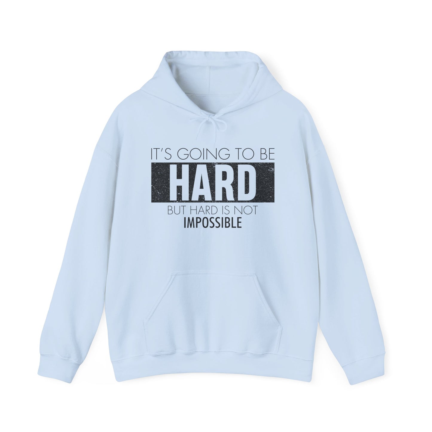 A blue unisex hooded sweatshirt with the text 'It's Going To Be Hard BUT NOT IMPOSSIBLE' printed on the front.