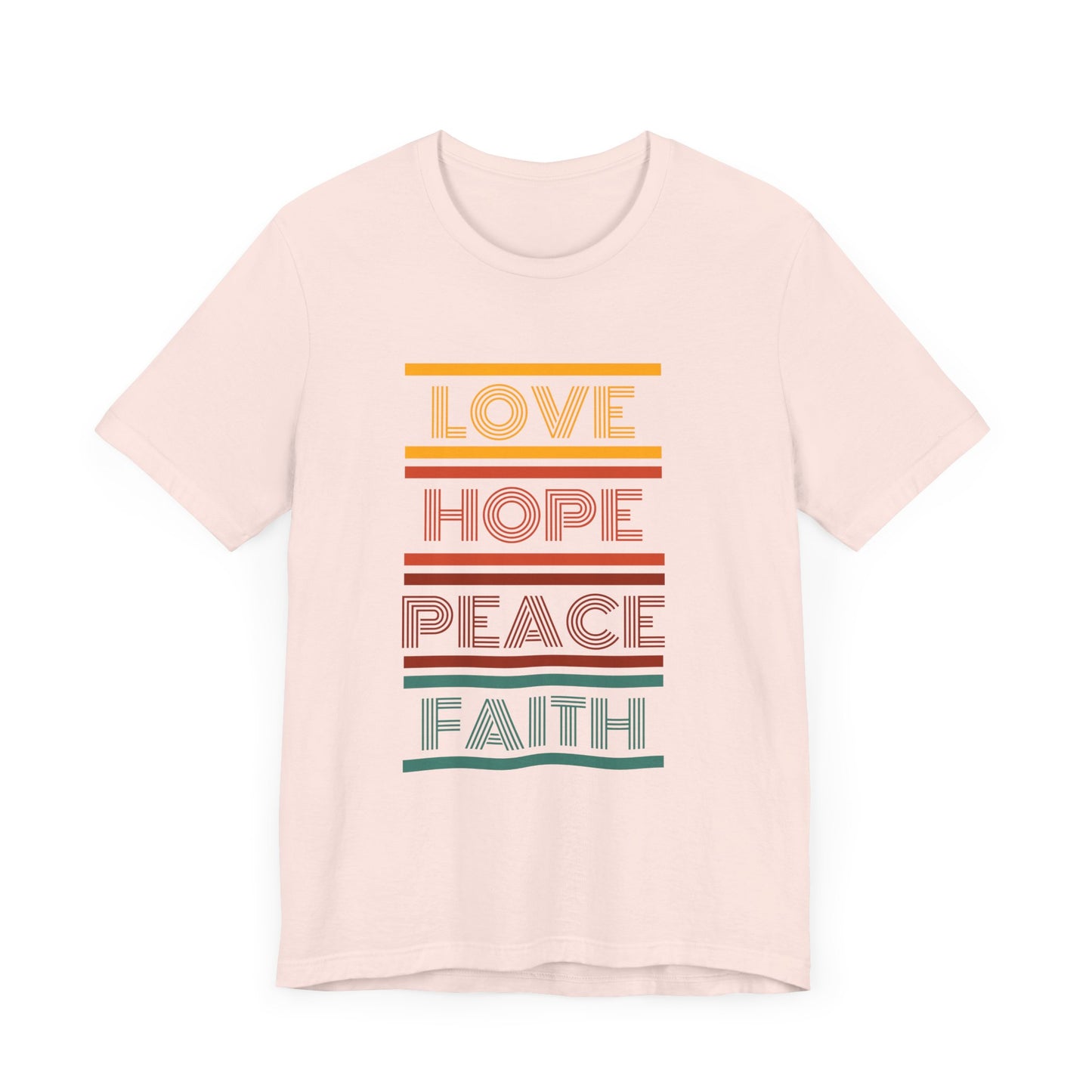 Love Hope Peace Faith Motivational Unisex T-Shirt