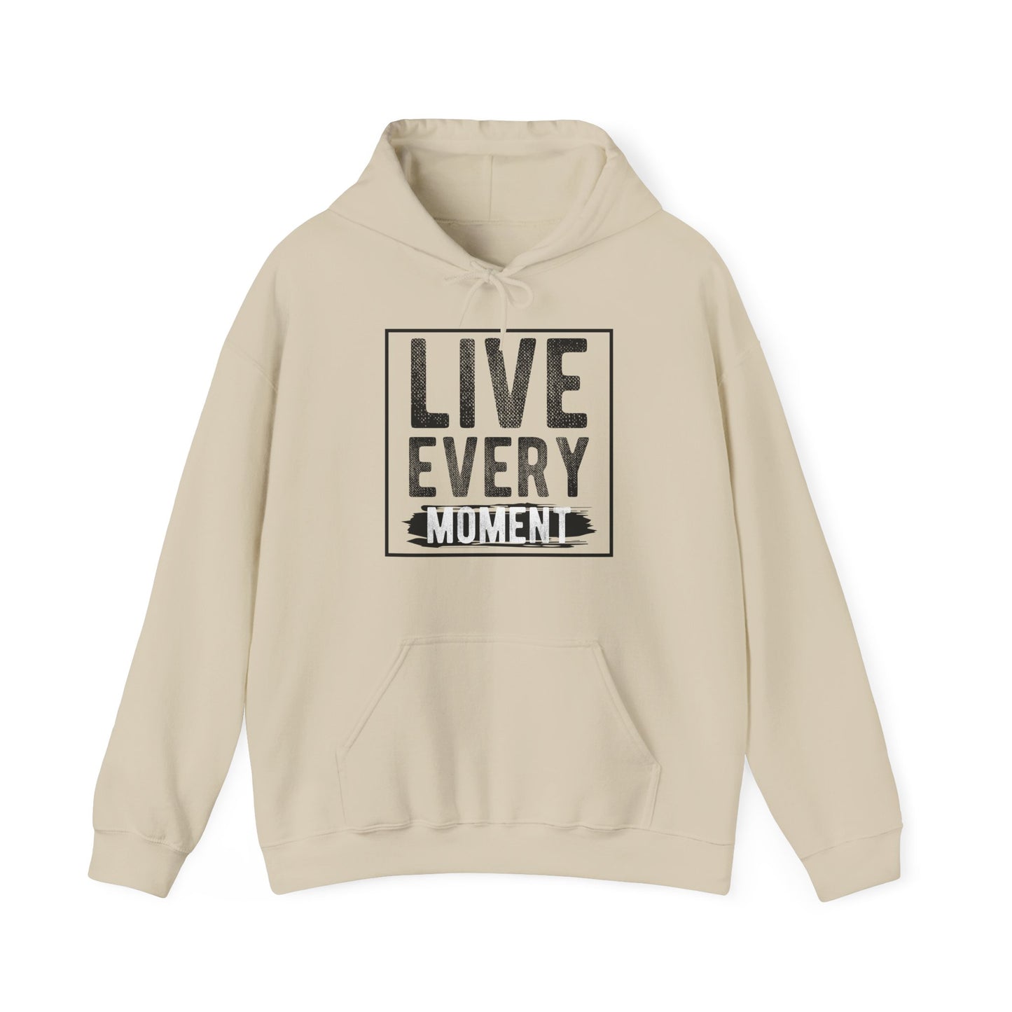 A biege unisex hooded sweatshirt with 'Live Every Moment' text design in black.