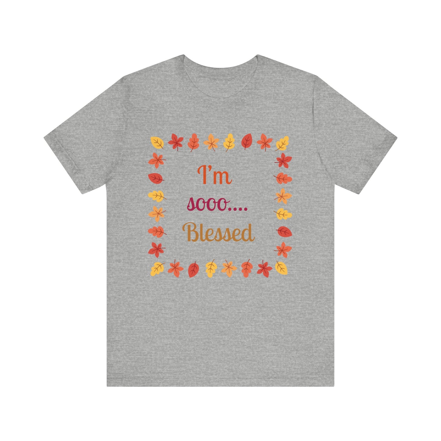 I Am So Blessed Flower Square Thanksgiving T-Shirt - Unisex
