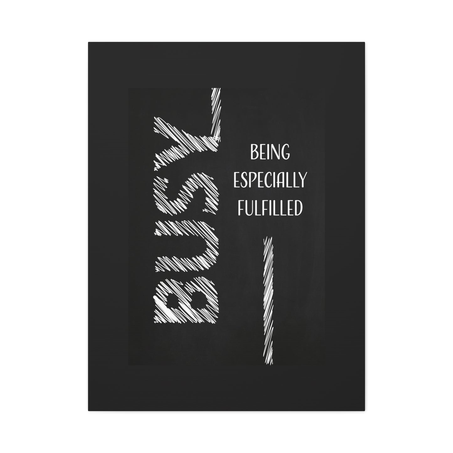 Busy Being Especially Fulfilled - Motivational Canvas Wall Art