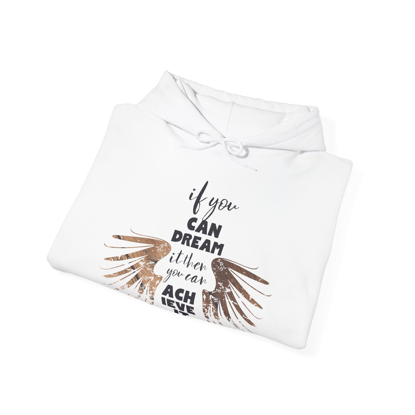 If You Can Dream It Motivational Hoodie | Motivational Treats