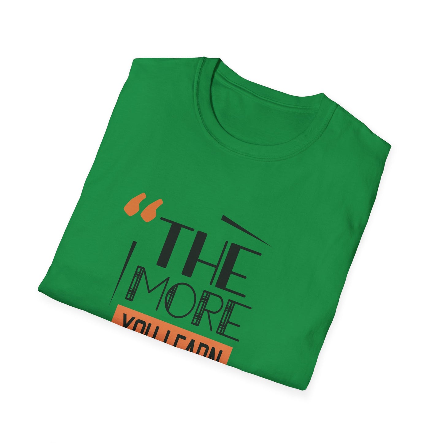 The More You Learn Motivational T-Shirt | Motivational Treats