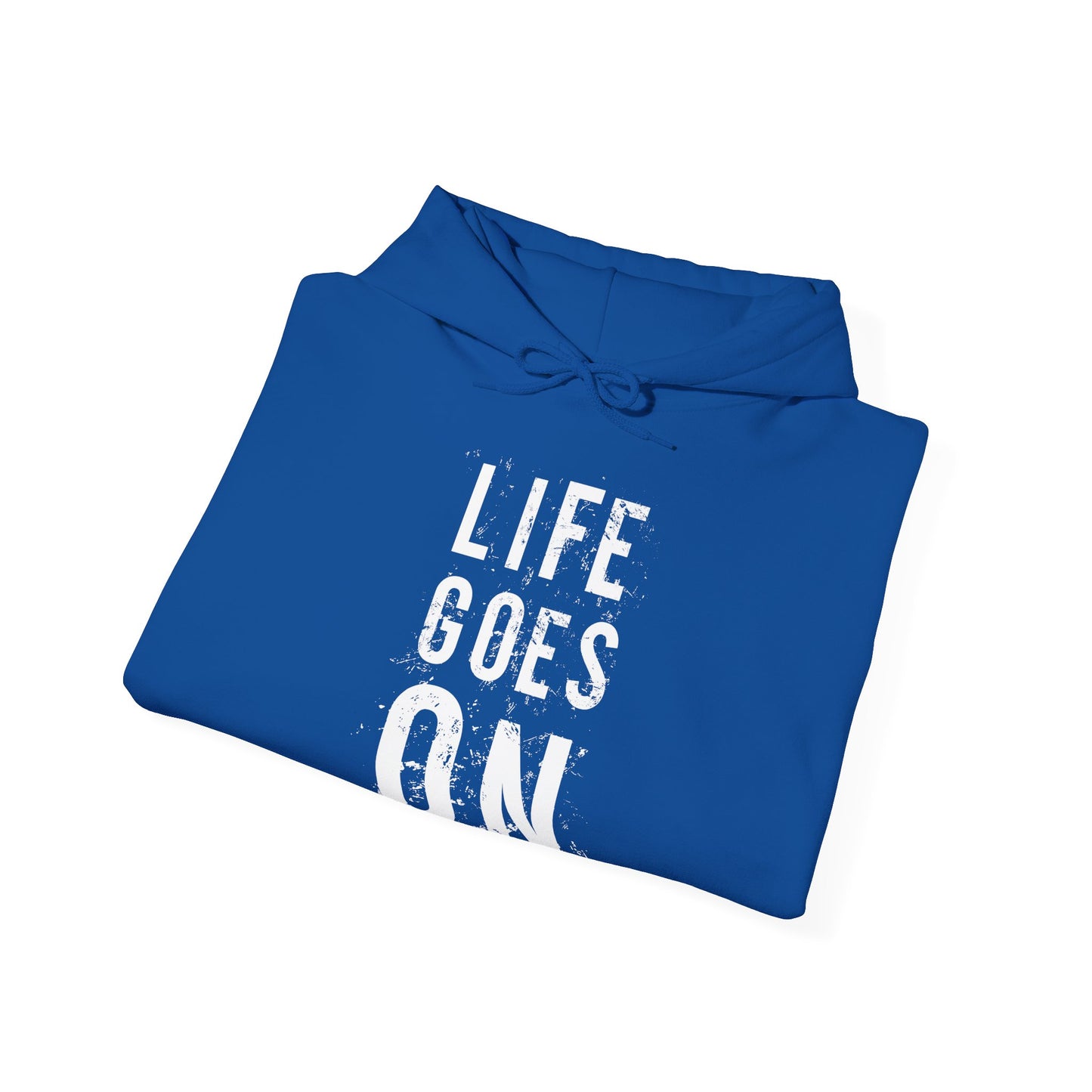 A folded blue unisex hooded sweatshirt with the text 'LIFE GOES ON' printed in white on the front.
