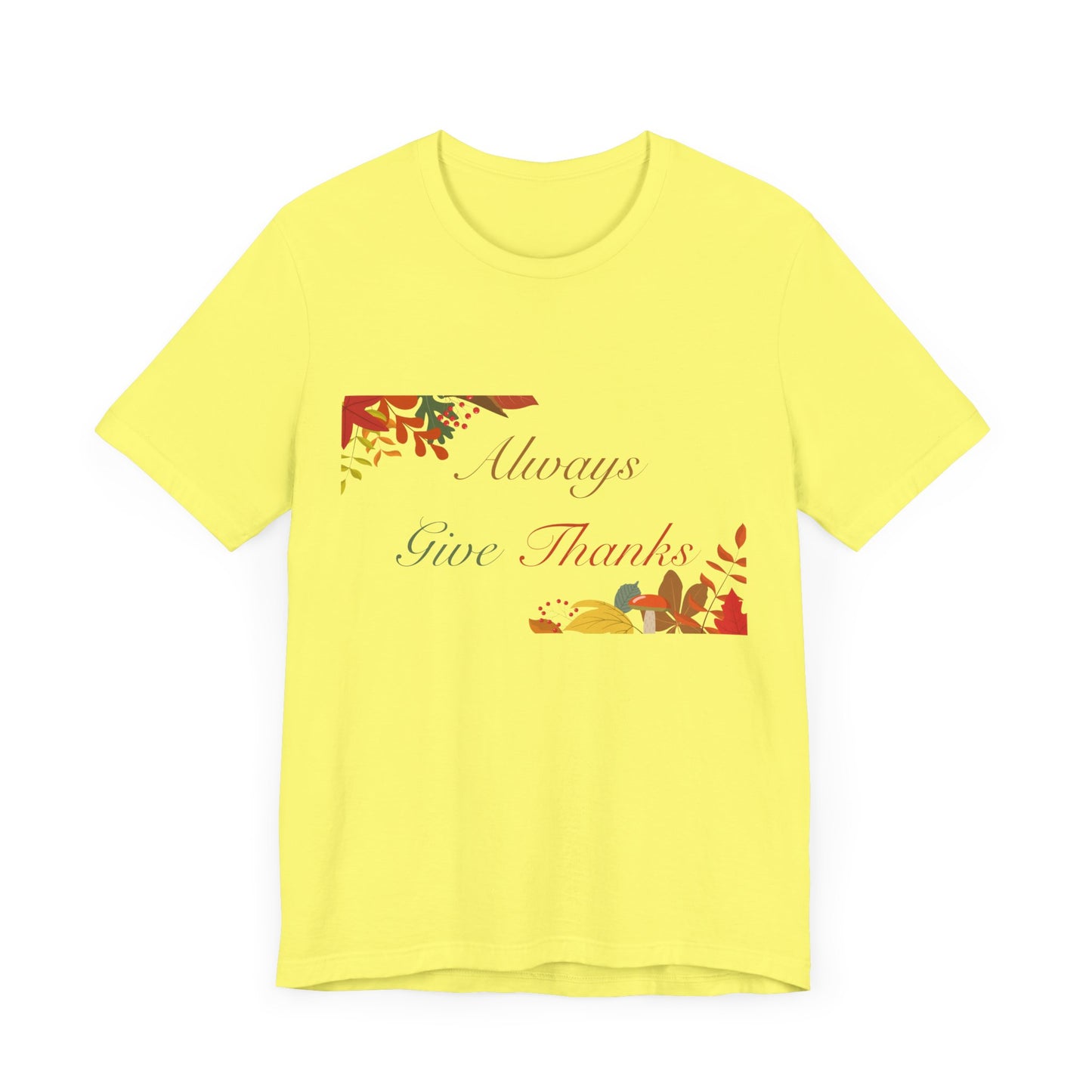 Always Give Thanks Corner Flowers Thanksgiving T-Shirt - Unisex
