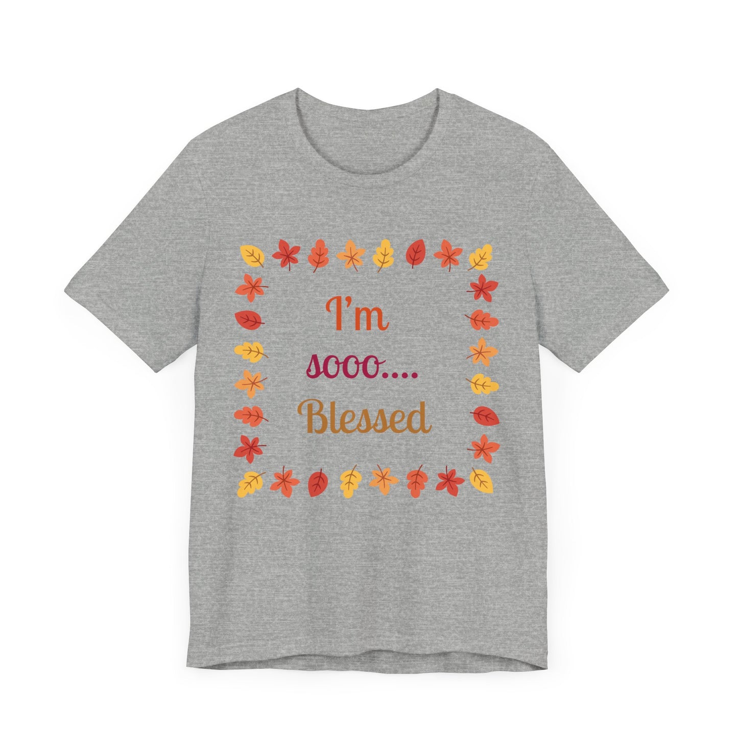 I Am So Blessed Flower Square Thanksgiving T-Shirt - Unisex