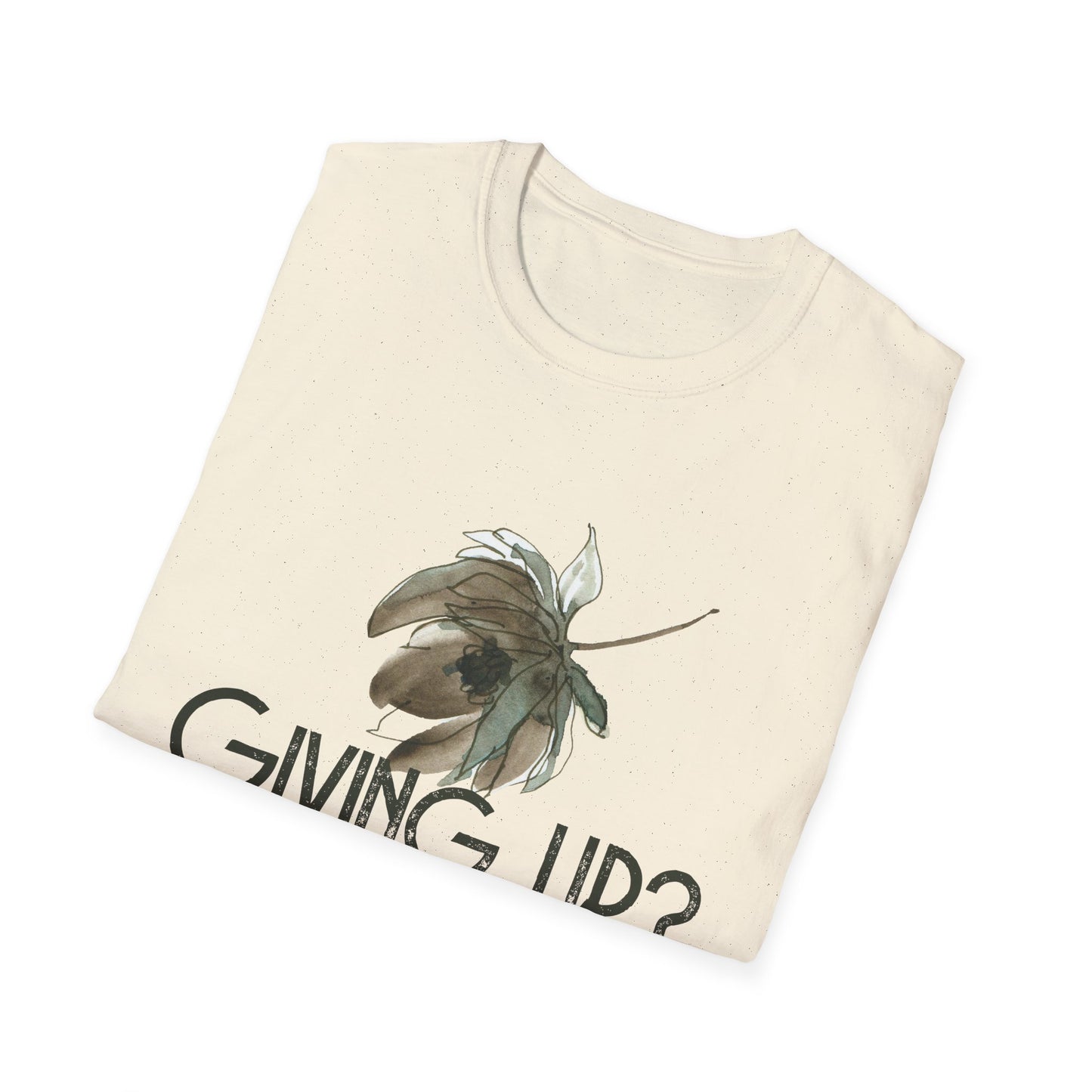 Giving Up? It's Not Me Motivational T-Shirt | Motivational Treats