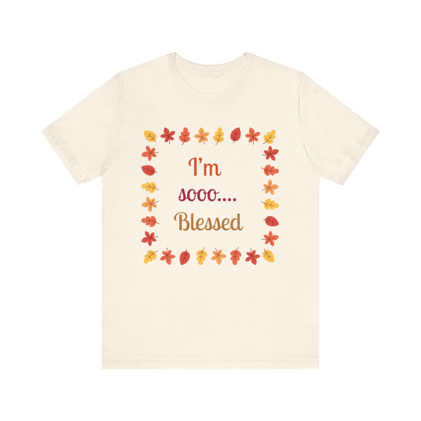 I Am So Blessed Flower Square Thanksgiving T-Shirt - Unisex