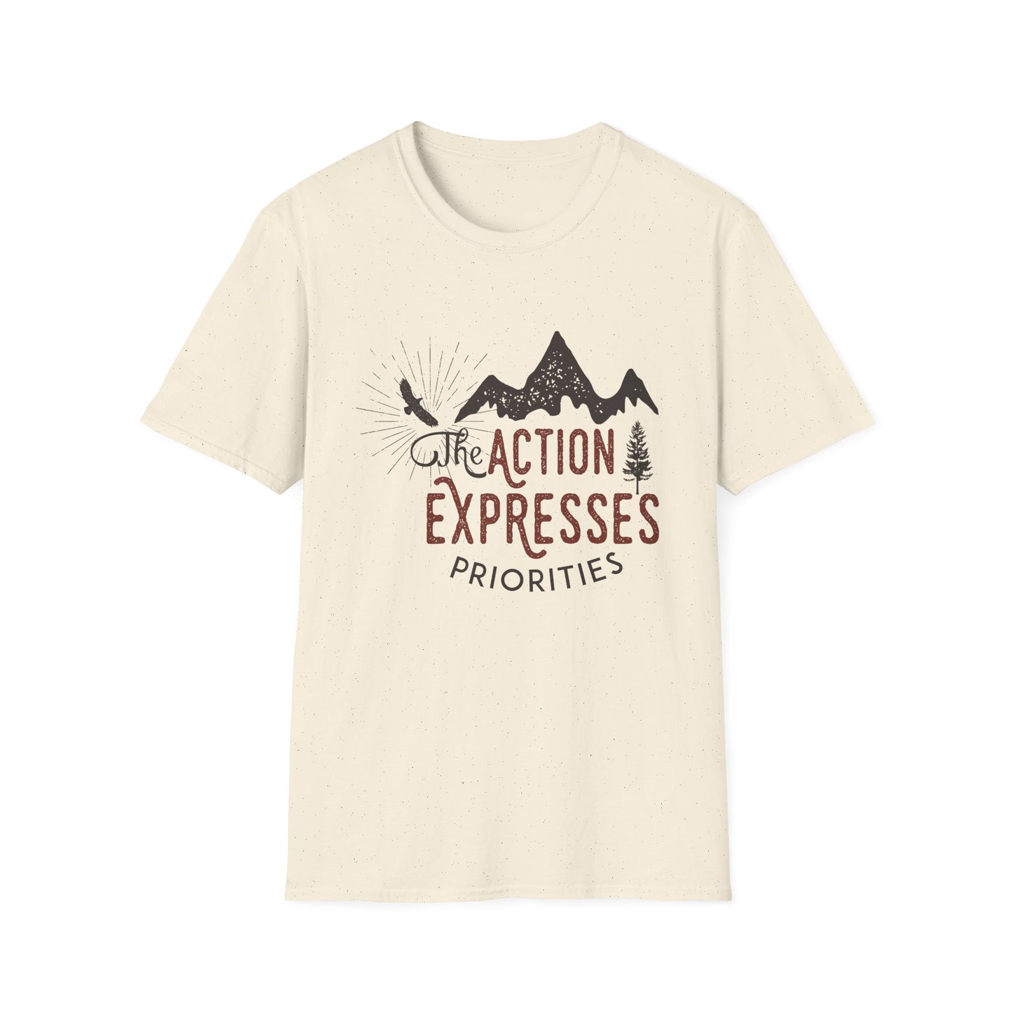 The Action Expresses Priorities Motivational Tee | Motivational Treats