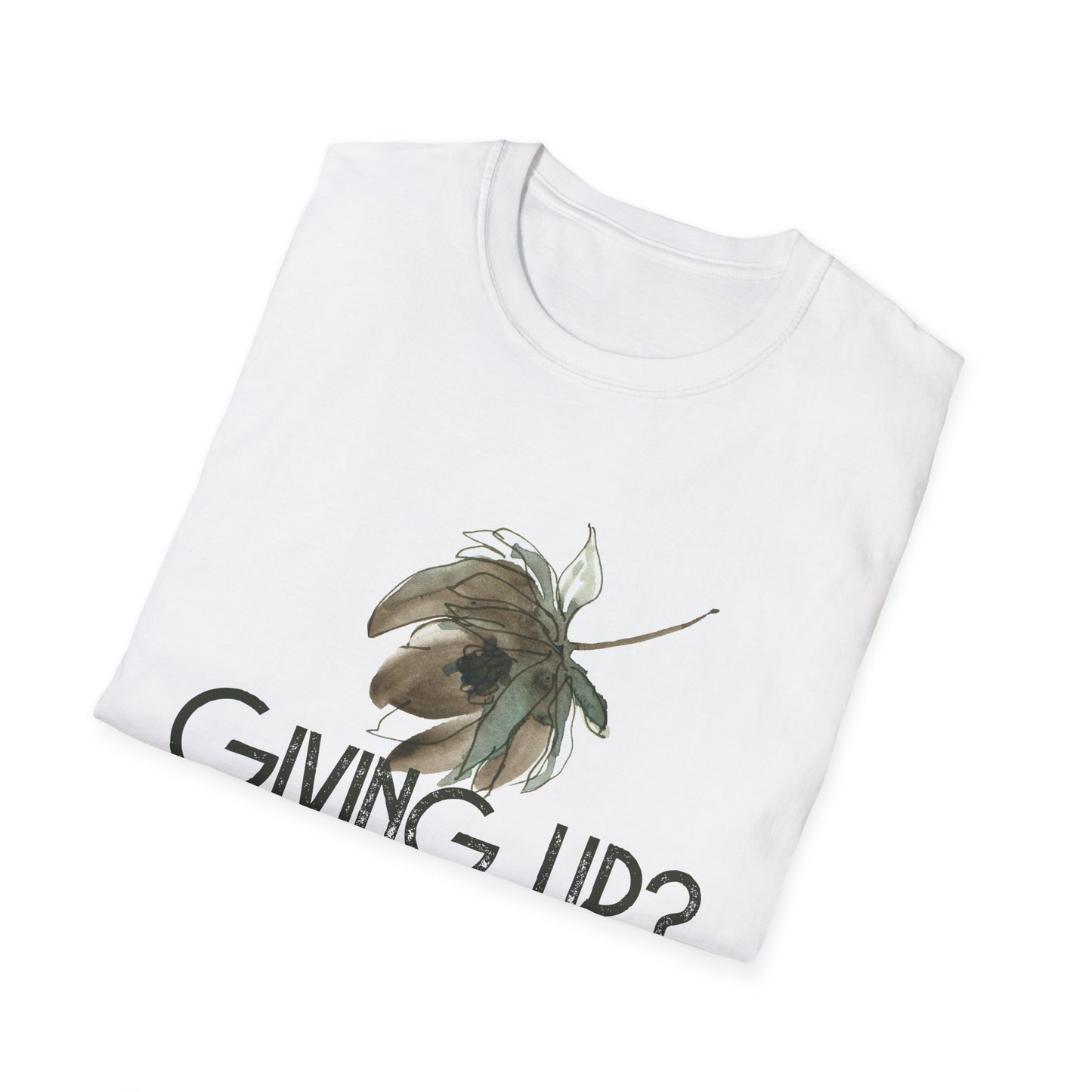 Giving Up? It's Not Me Motivational T-Shirt | Motivational Treats