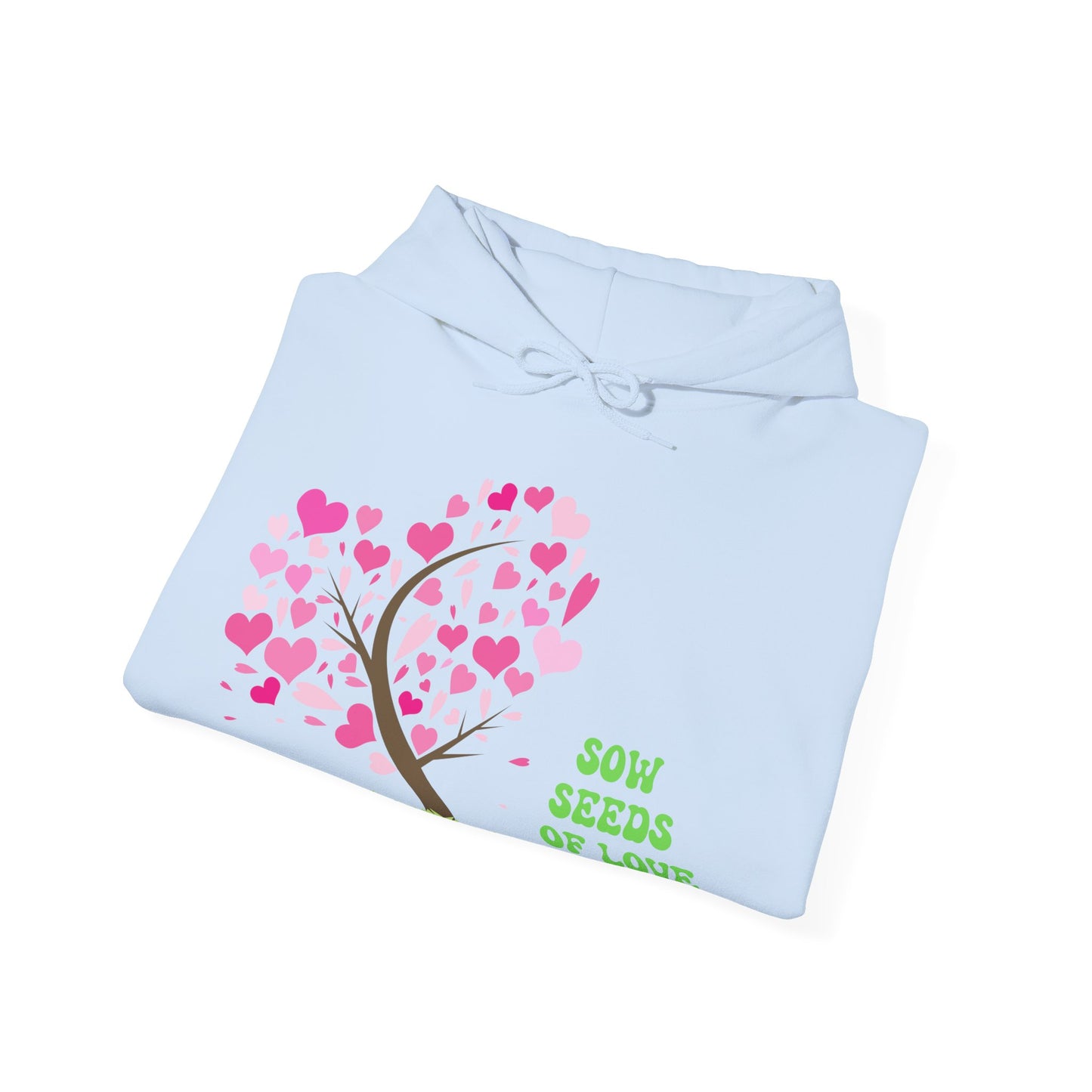 Sow Seeds of Love Hoodie - Motivational Unisex Sweatshirt