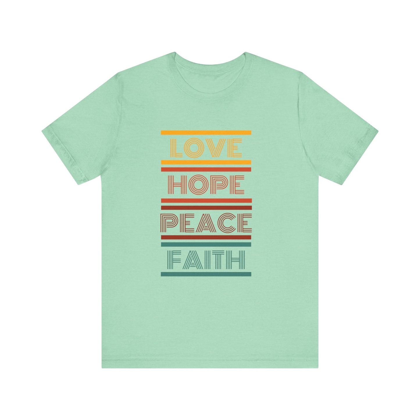Love Hope Peace Faith Motivational Unisex T-Shirt