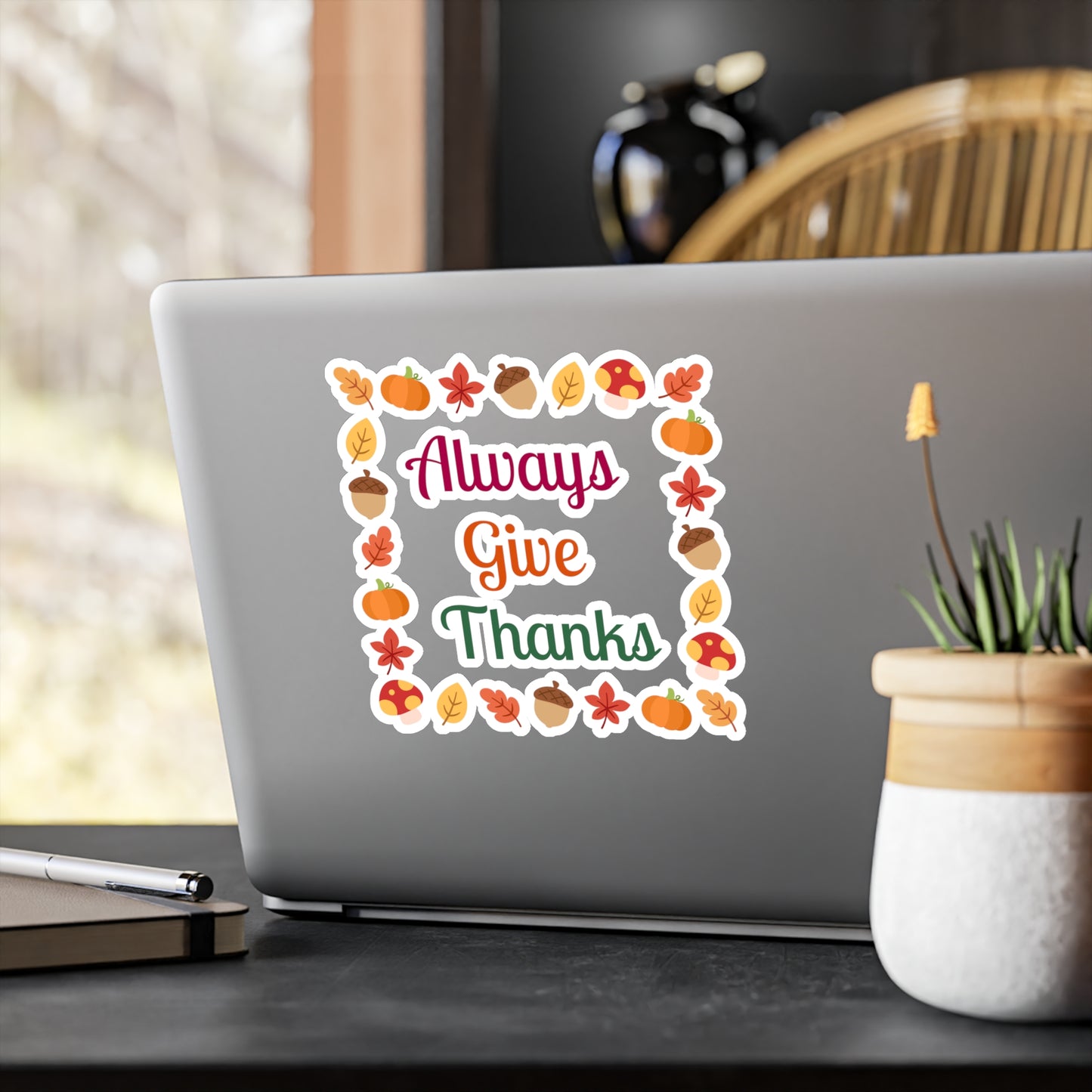 Always Give Thanks New Sticker