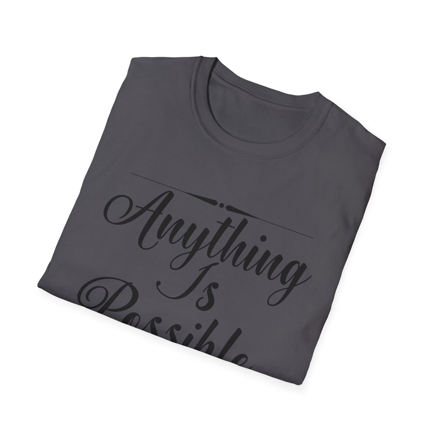 Motivational Unisex T-Shirt - Anything Is Possible Design