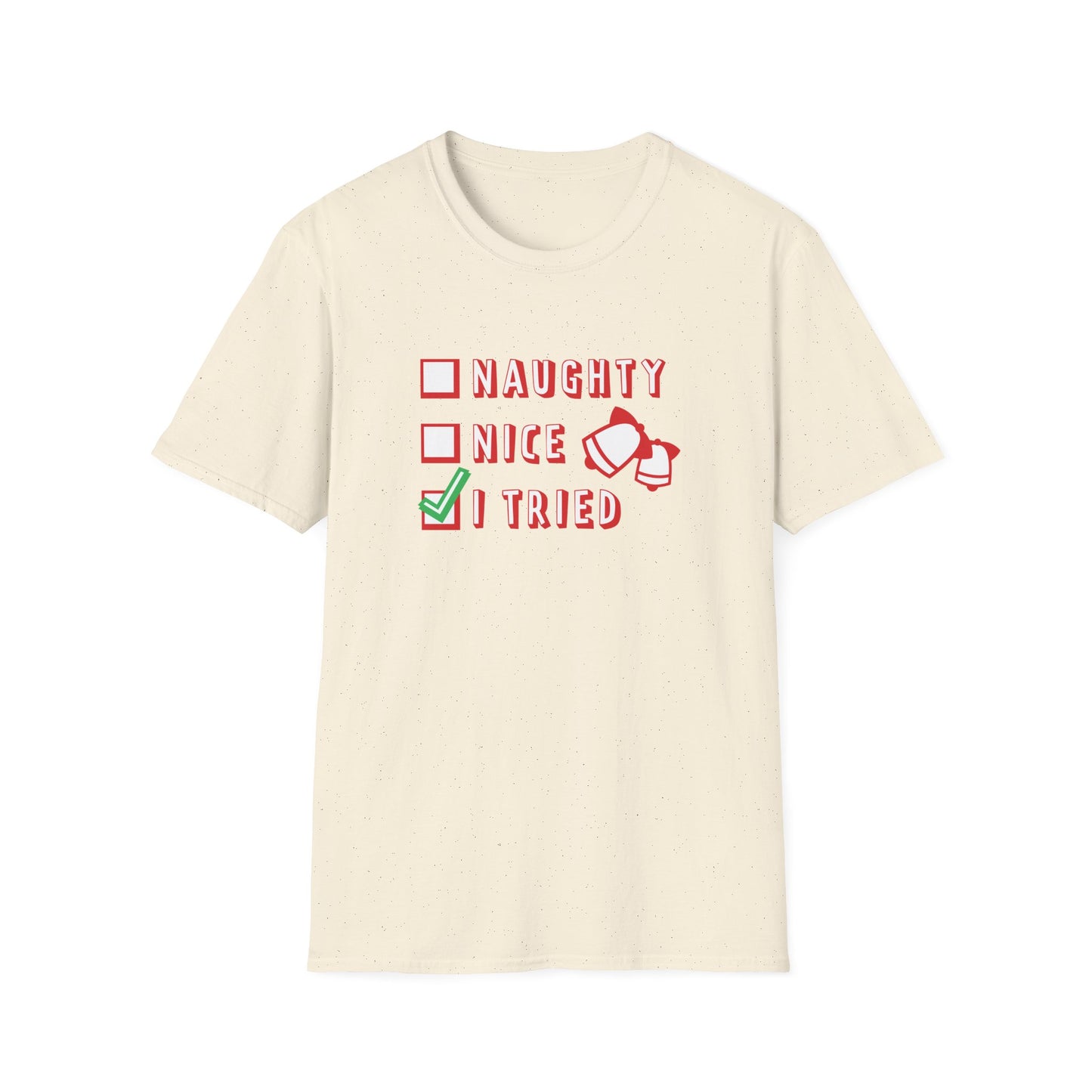 Christmas Unisex T-Shirt - Naughty Nice I Tried Design