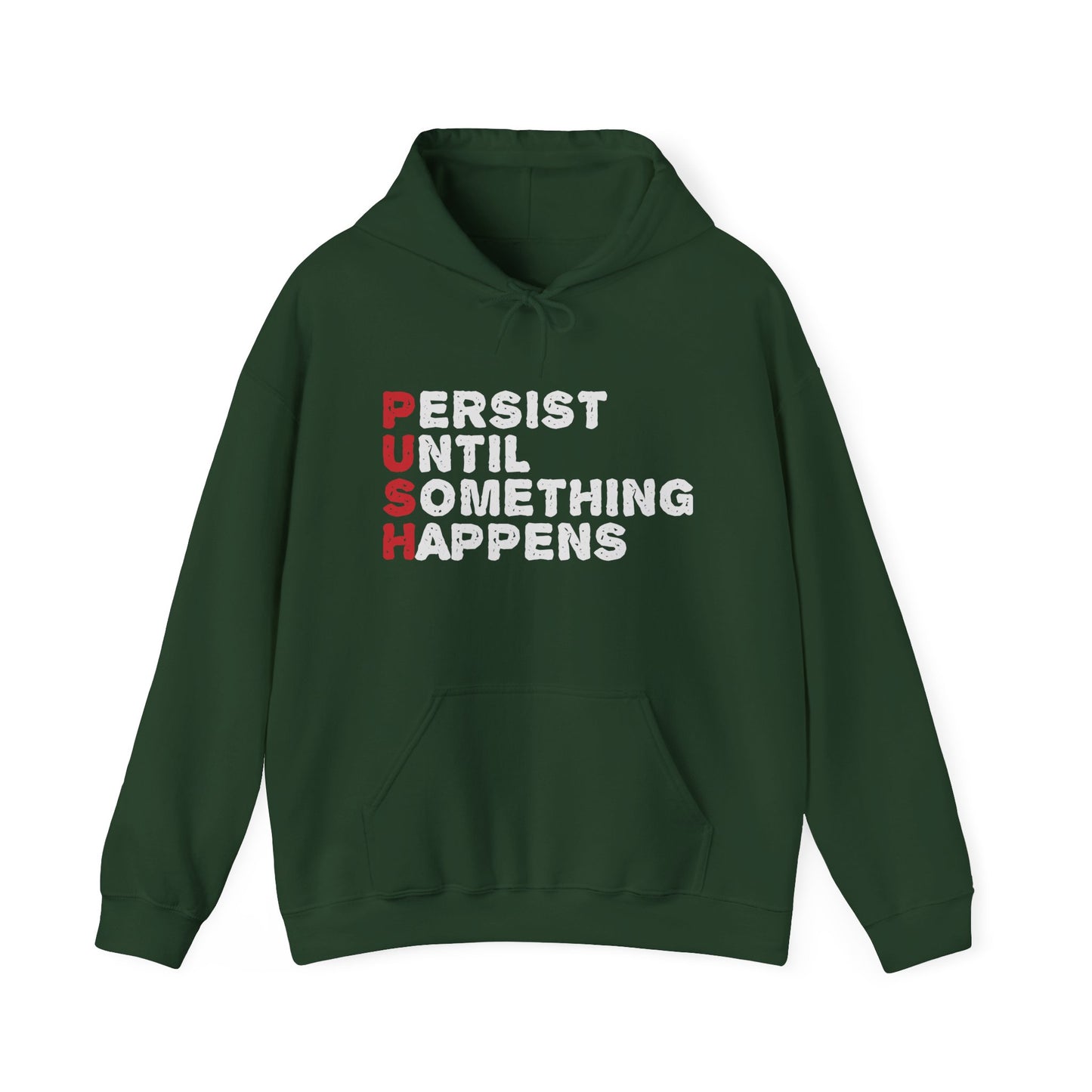 A green unisex hooded sweatshirt with the text 'PUSH Persist Until Something Happens' printed on the front.