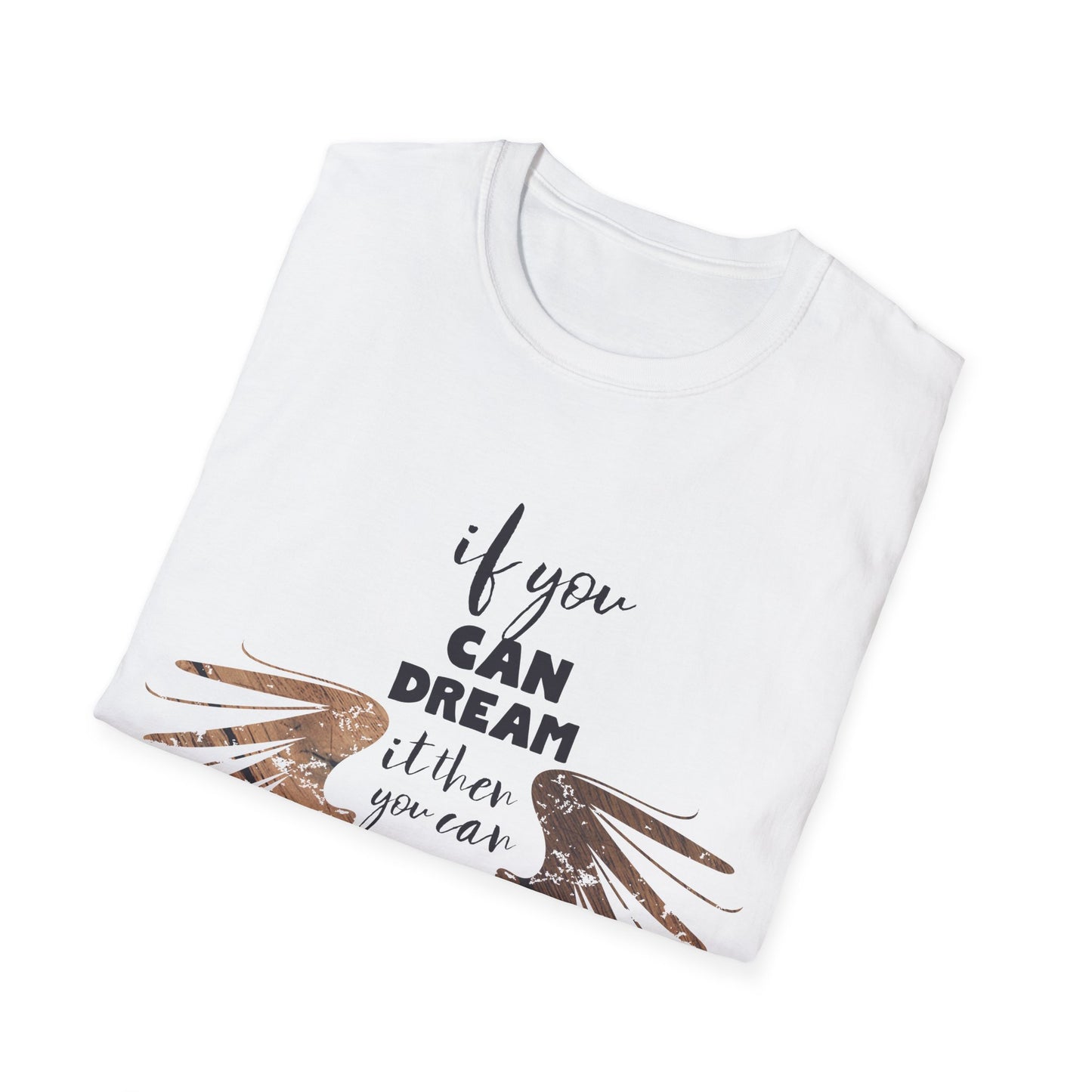 If You Can Dream It Motivational T-Shirt | Motivational Treats
