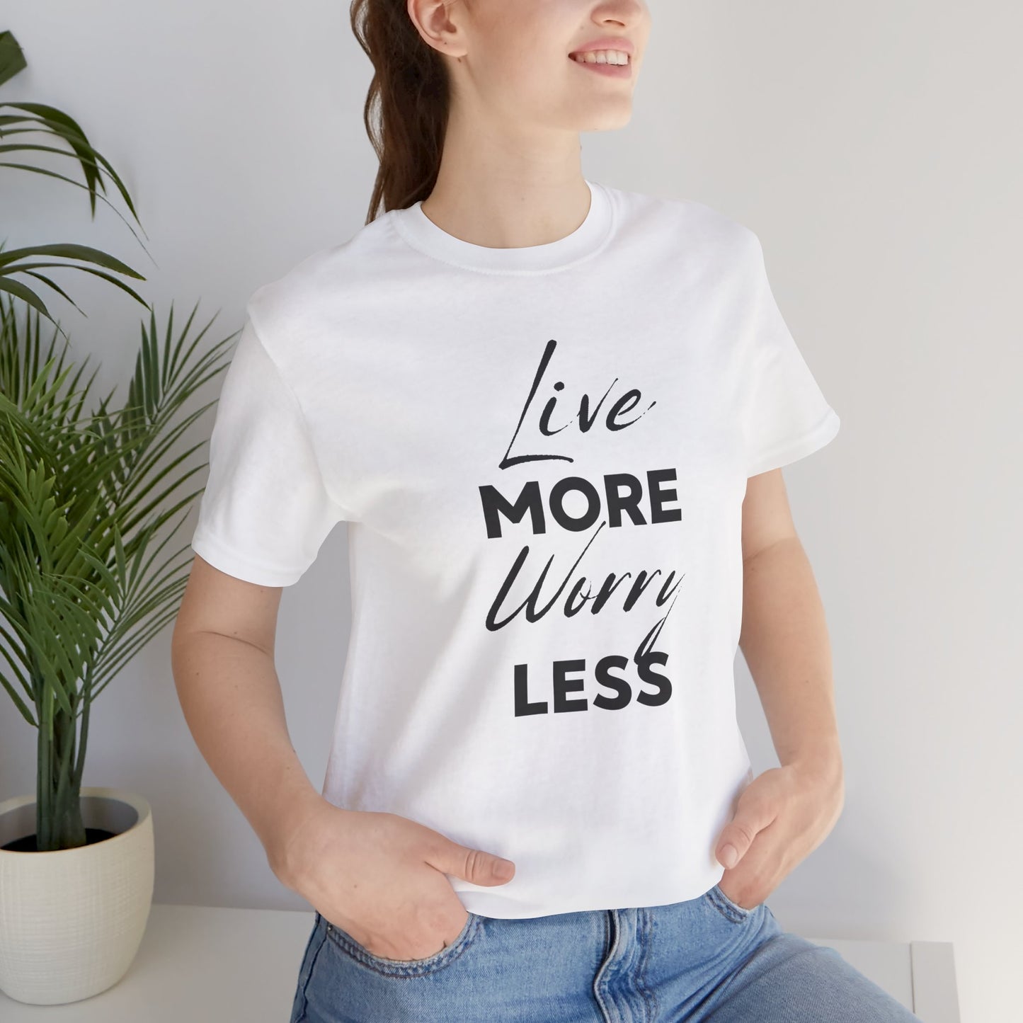 Live More Worry Less Motivational Unisex T-Shirt