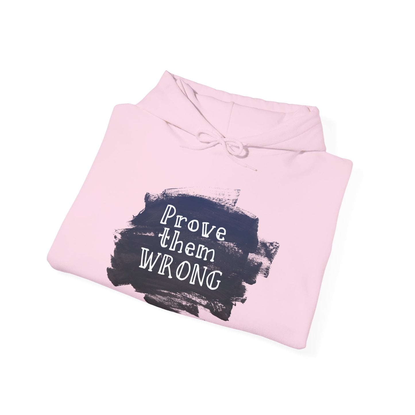 Prove Them Wrong Motivational Hoodie | Motivational Treats