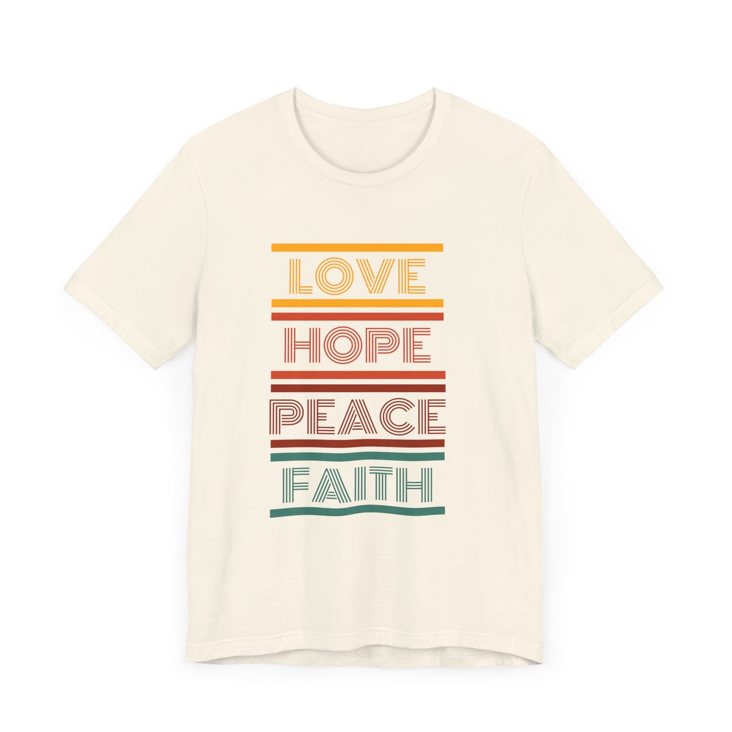 Love Hope Peace Faith Motivational Unisex T-Shirt