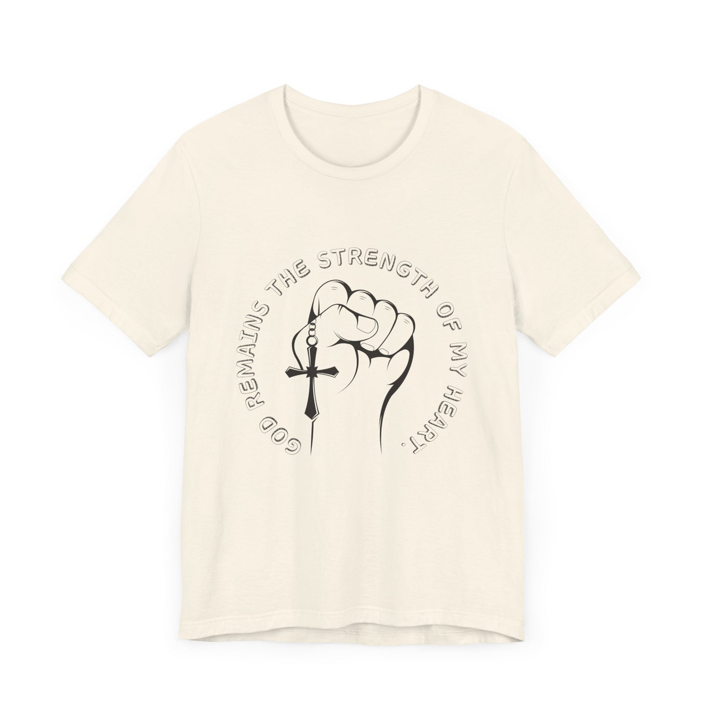 God Remains The Strength Of My Heart Christian Unisex T-Shirt