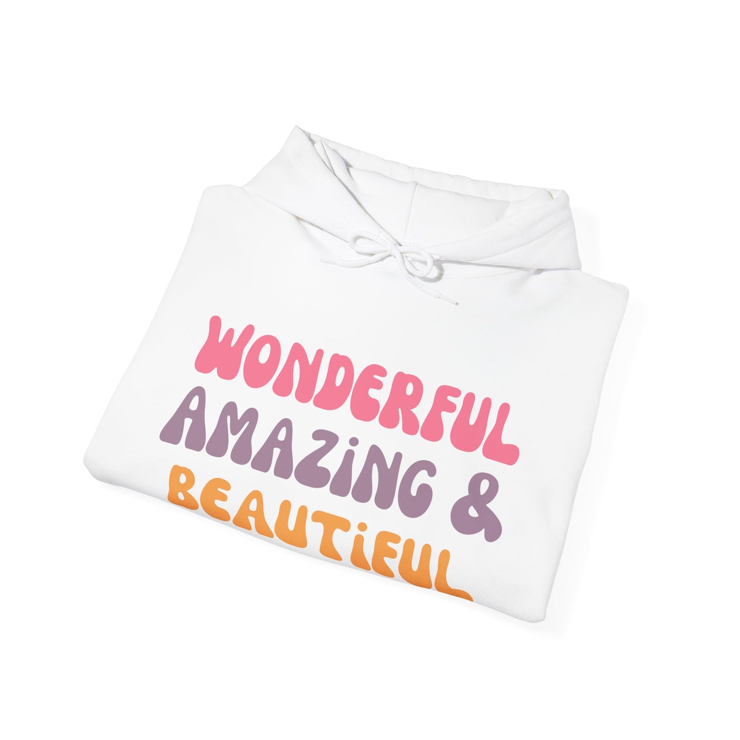 A unisex hooded sweatshirt with the text 'Wonderful Amazing & Beautiful' printed on the front.