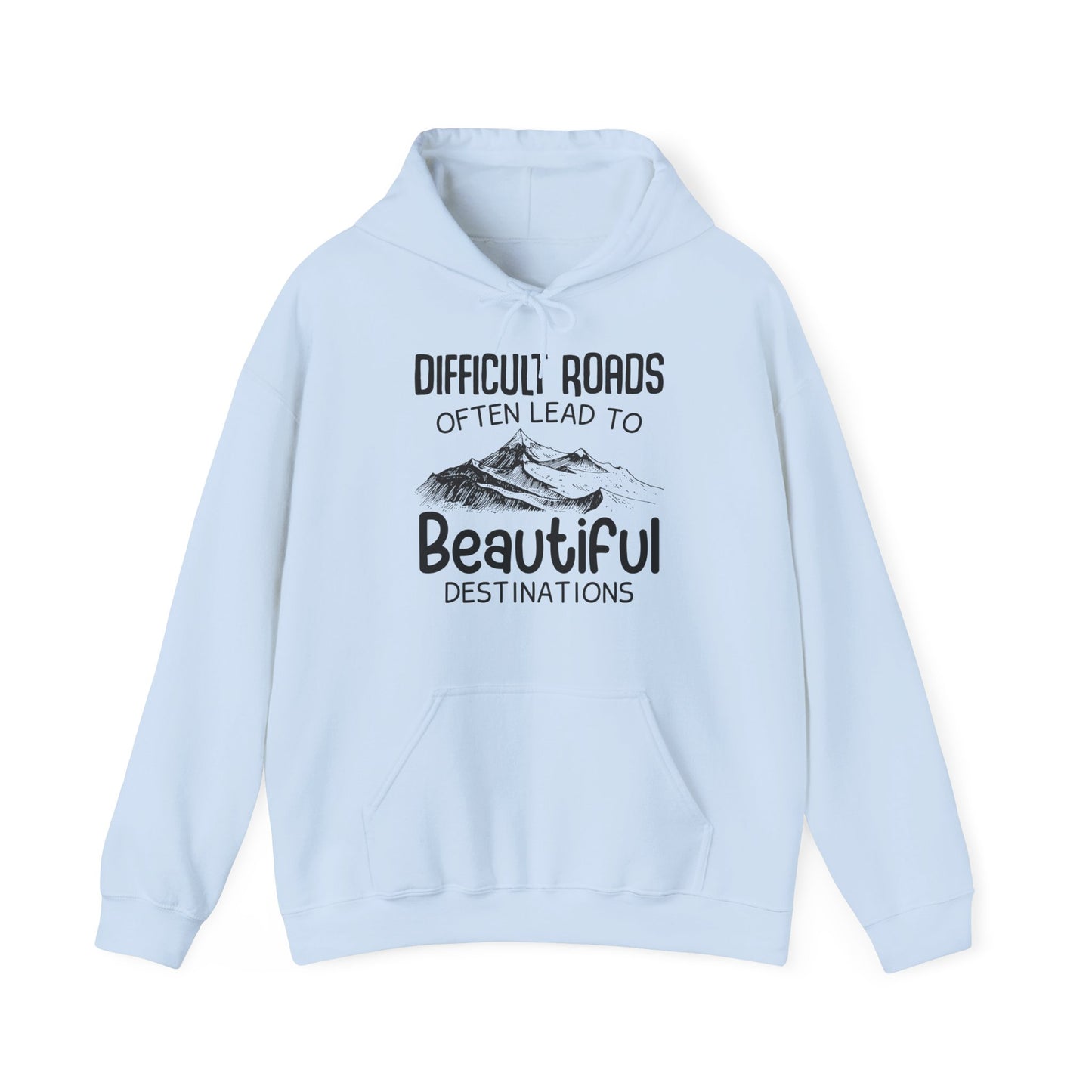 A blue unisex hooded sweatshirt with white text 'DIFFICULT ROADs OFTEN LEAD TO BEAUTIFUL DESTINATIONS' printed on the front.