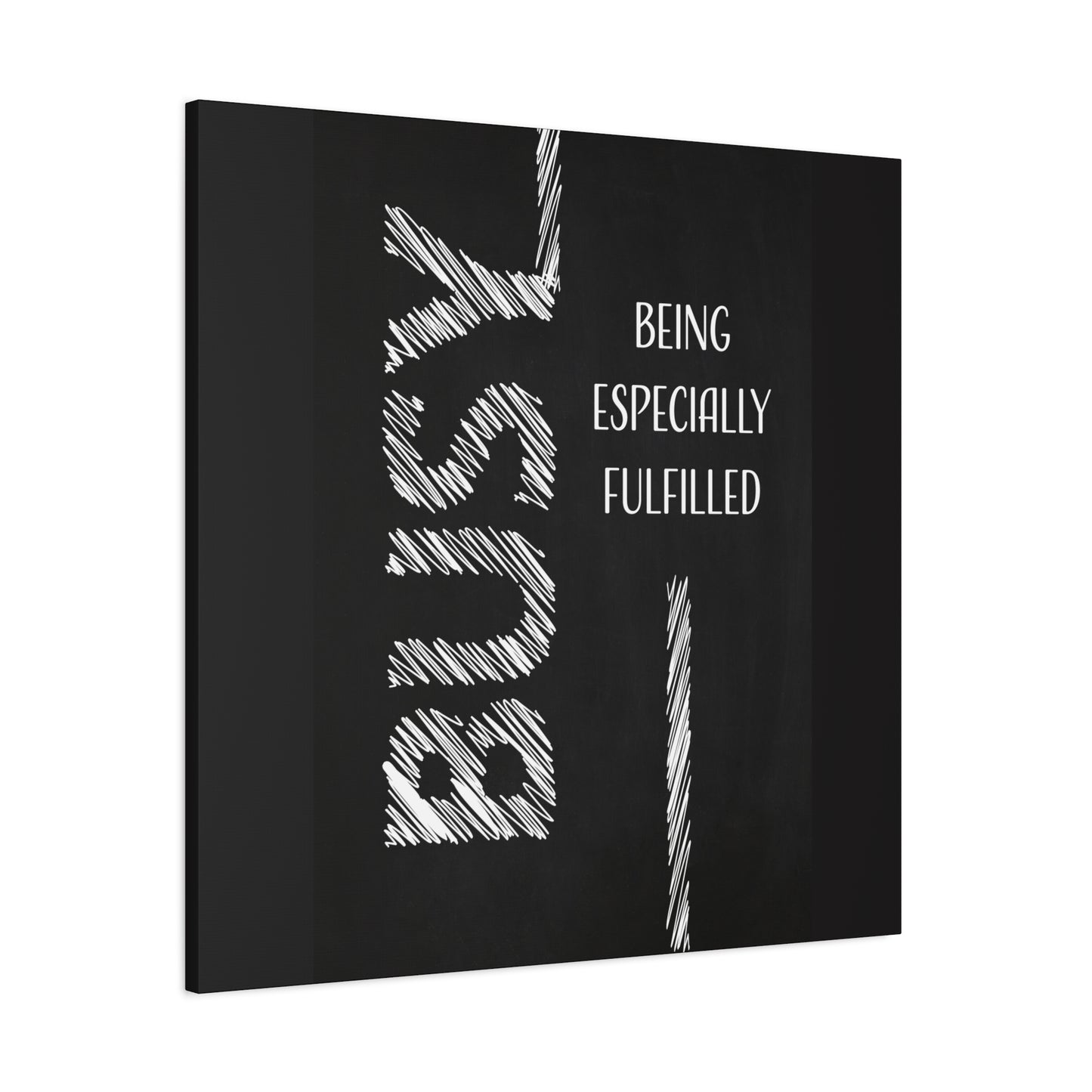 Busy Being Especially Fulfilled - Motivational Canvas Wall Art
