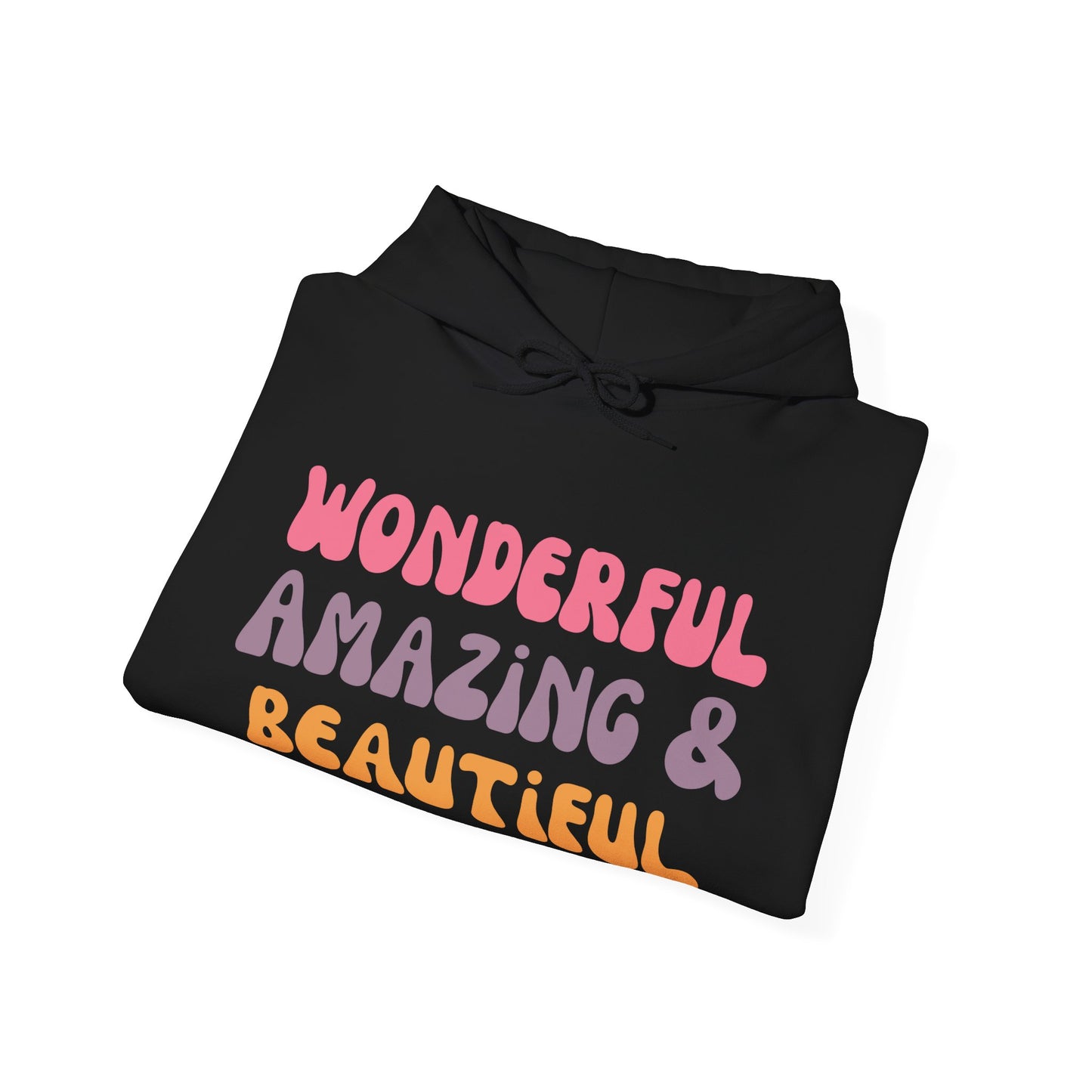A unisex hooded sweatshirt with the text 'Wonderful Amazing & Beautiful' printed on the front.