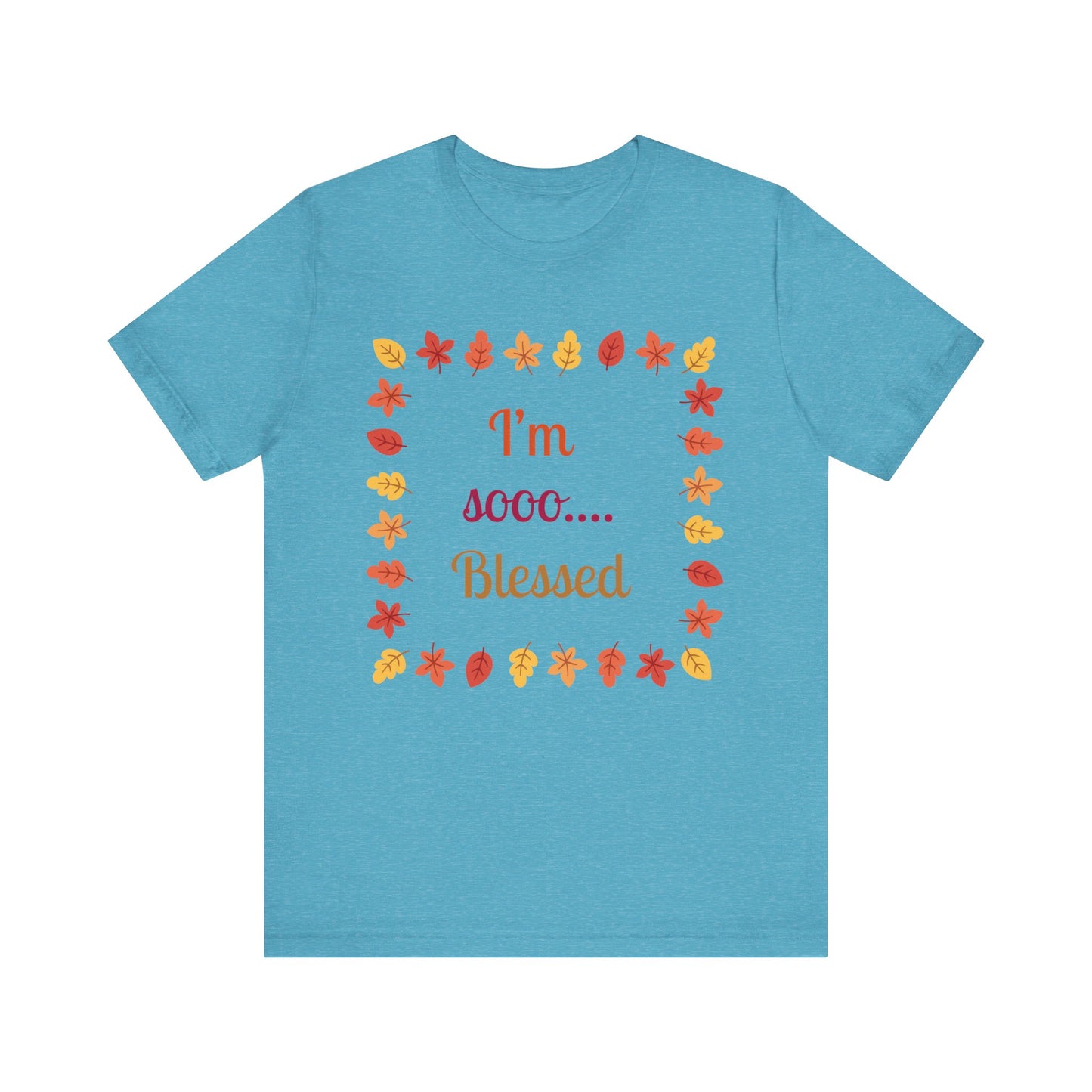 I Am So Blessed Flower Square Thanksgiving T-Shirt - Unisex