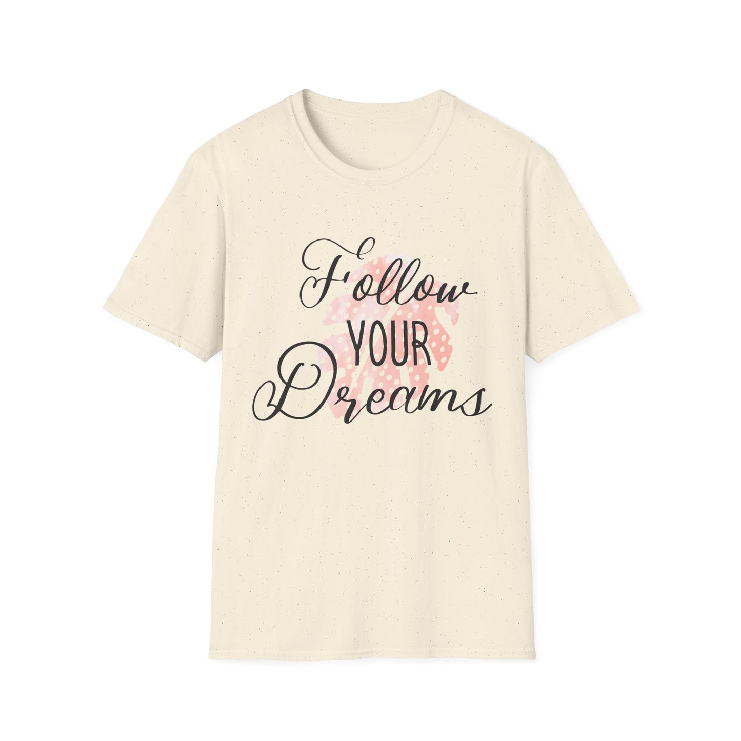 Follow Your Dreams Motivational T-Shirt | Motivational Treats