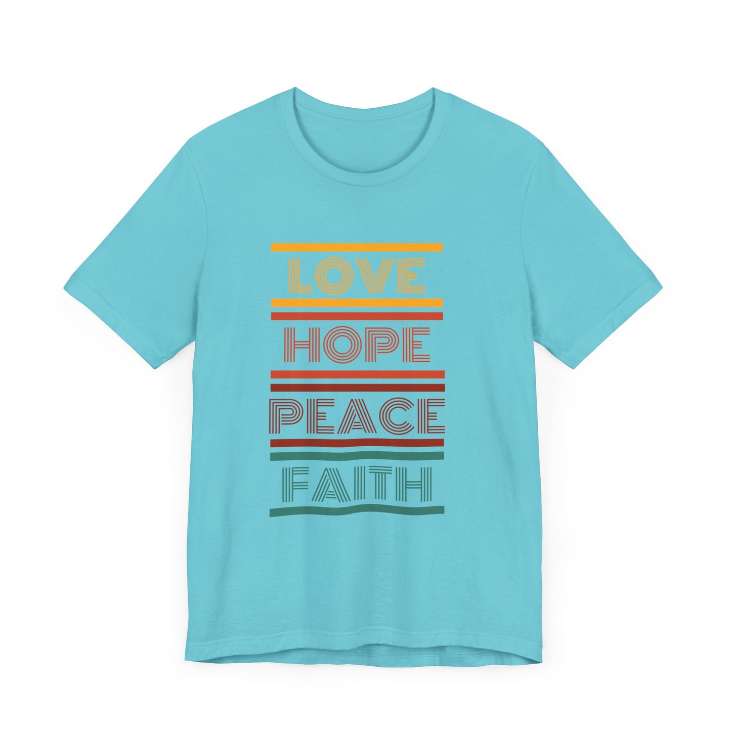 Love Hope Peace Faith Motivational Unisex T-Shirt